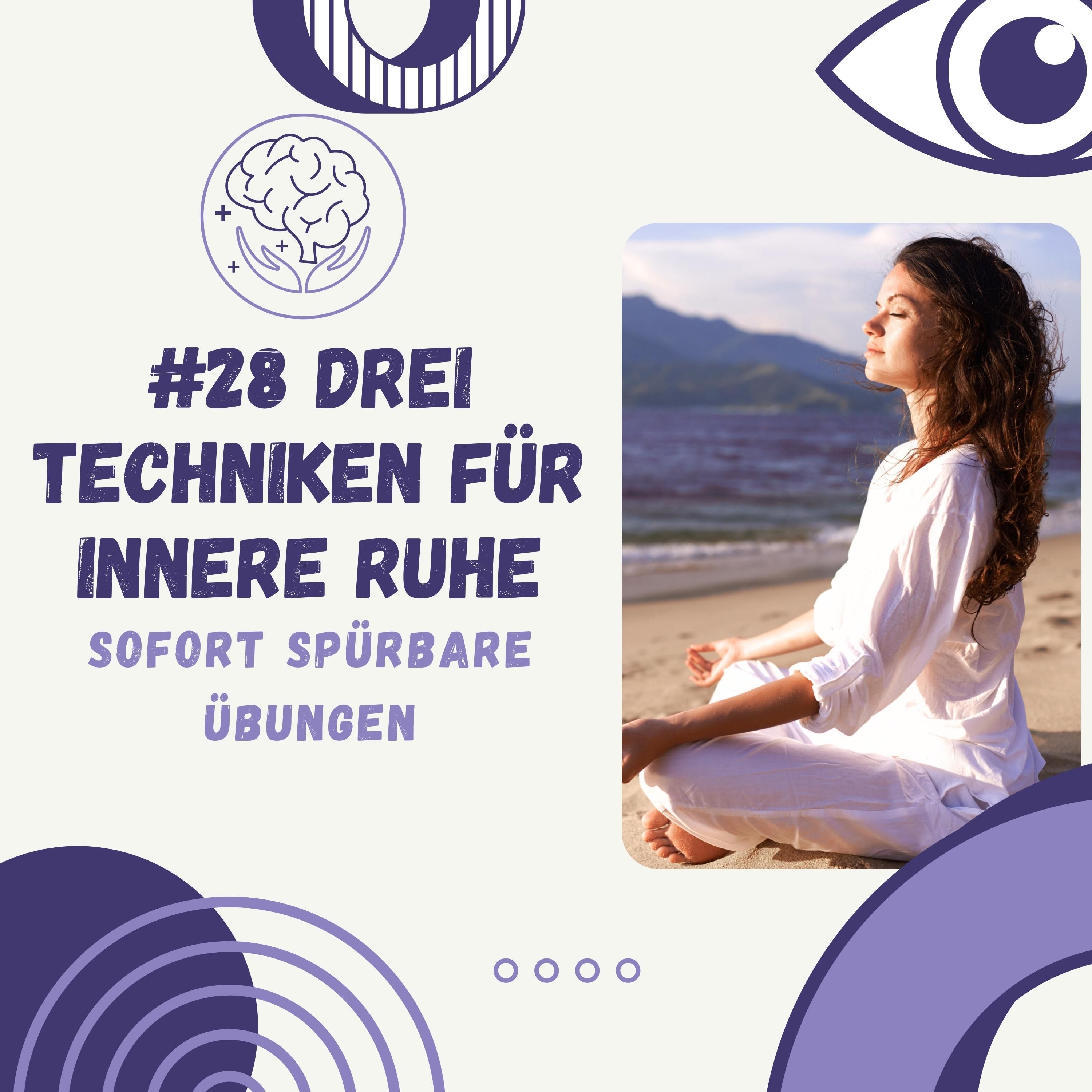 3 Techniken für innere Ruhe: Sofort spürbare Übungen