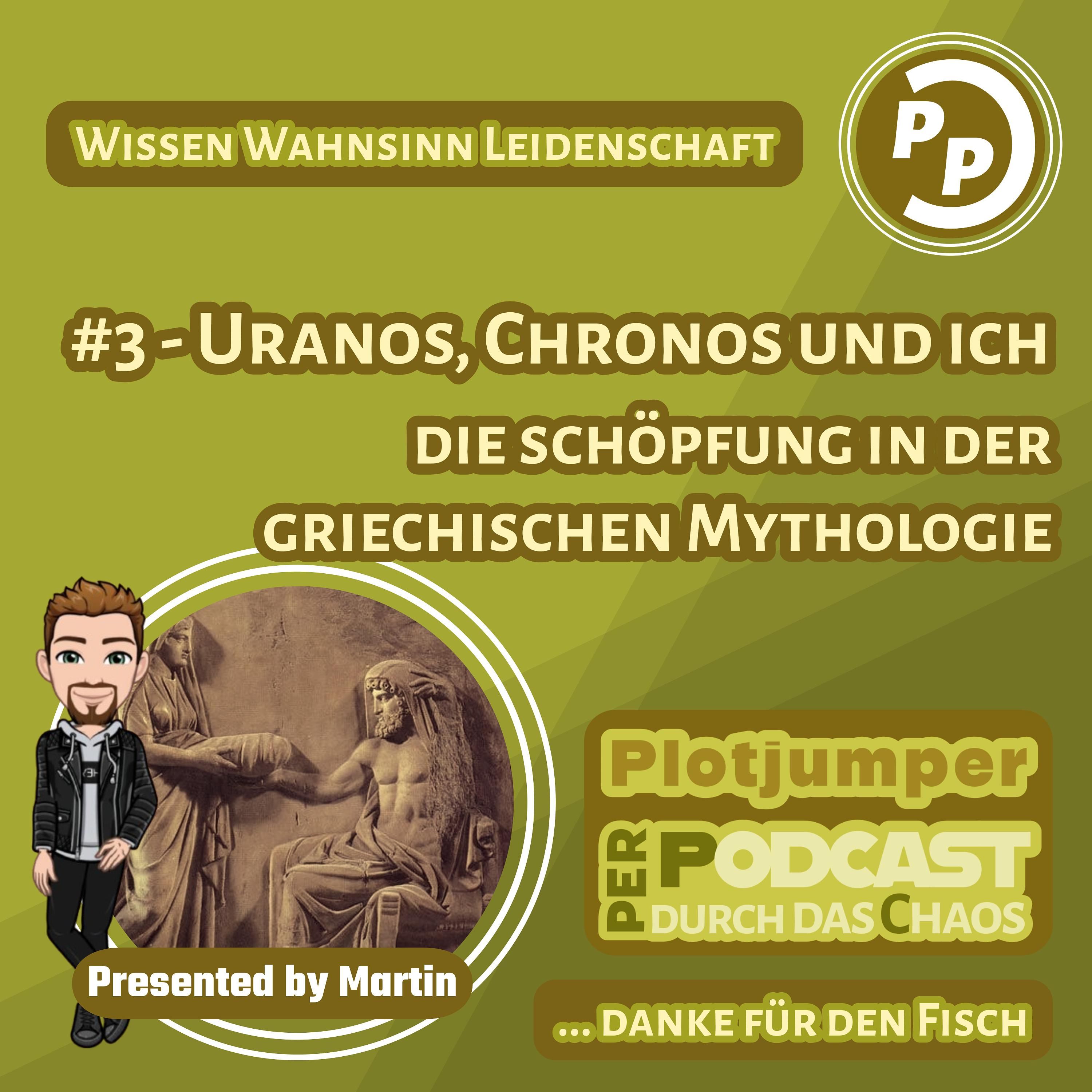 #3 - Uranos, Chronos und ich