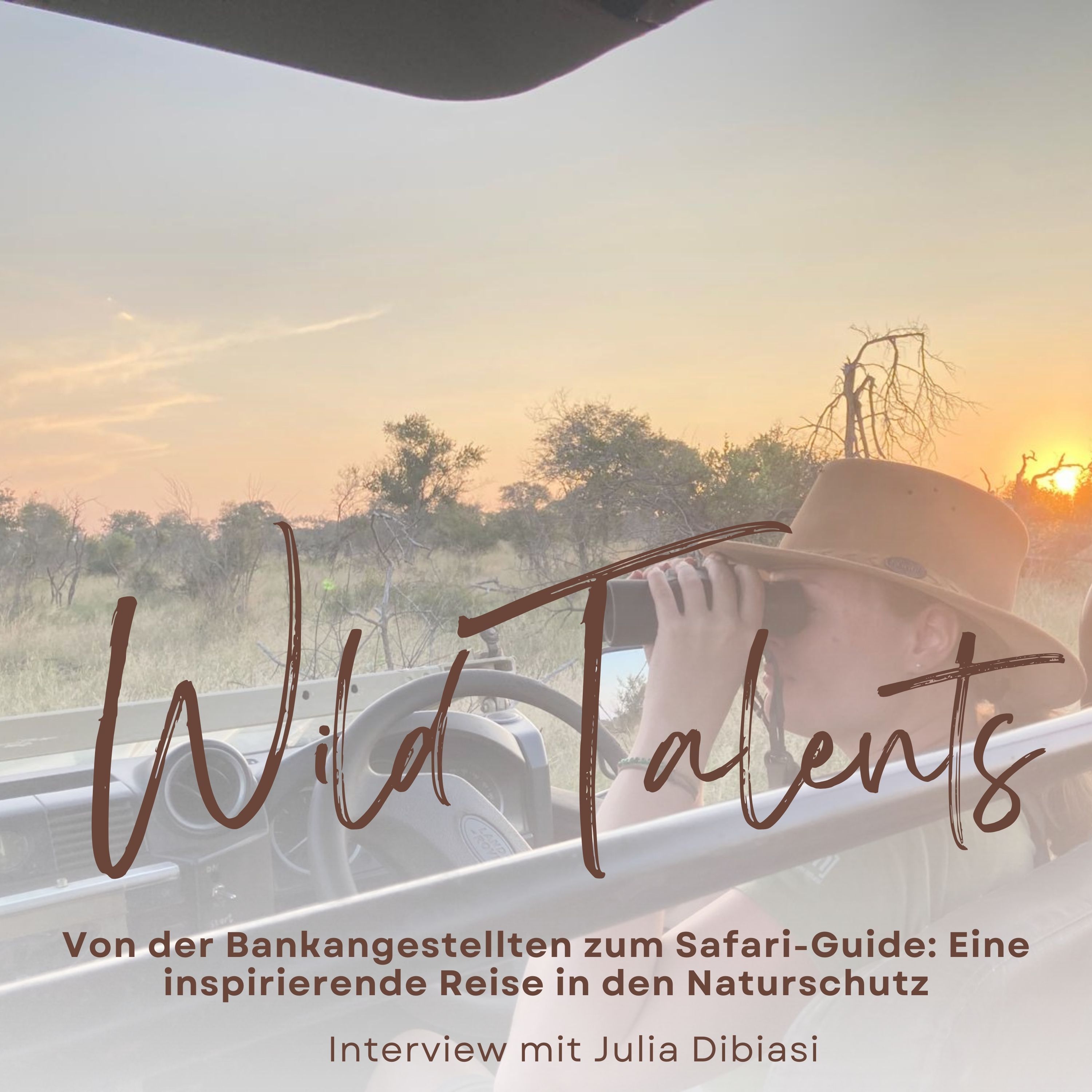 #3 Von der Bankangestellten zum Safari-Guide: Eine inspirierende Reise in den Naturschutz - Interview mit Julia Dibiasi