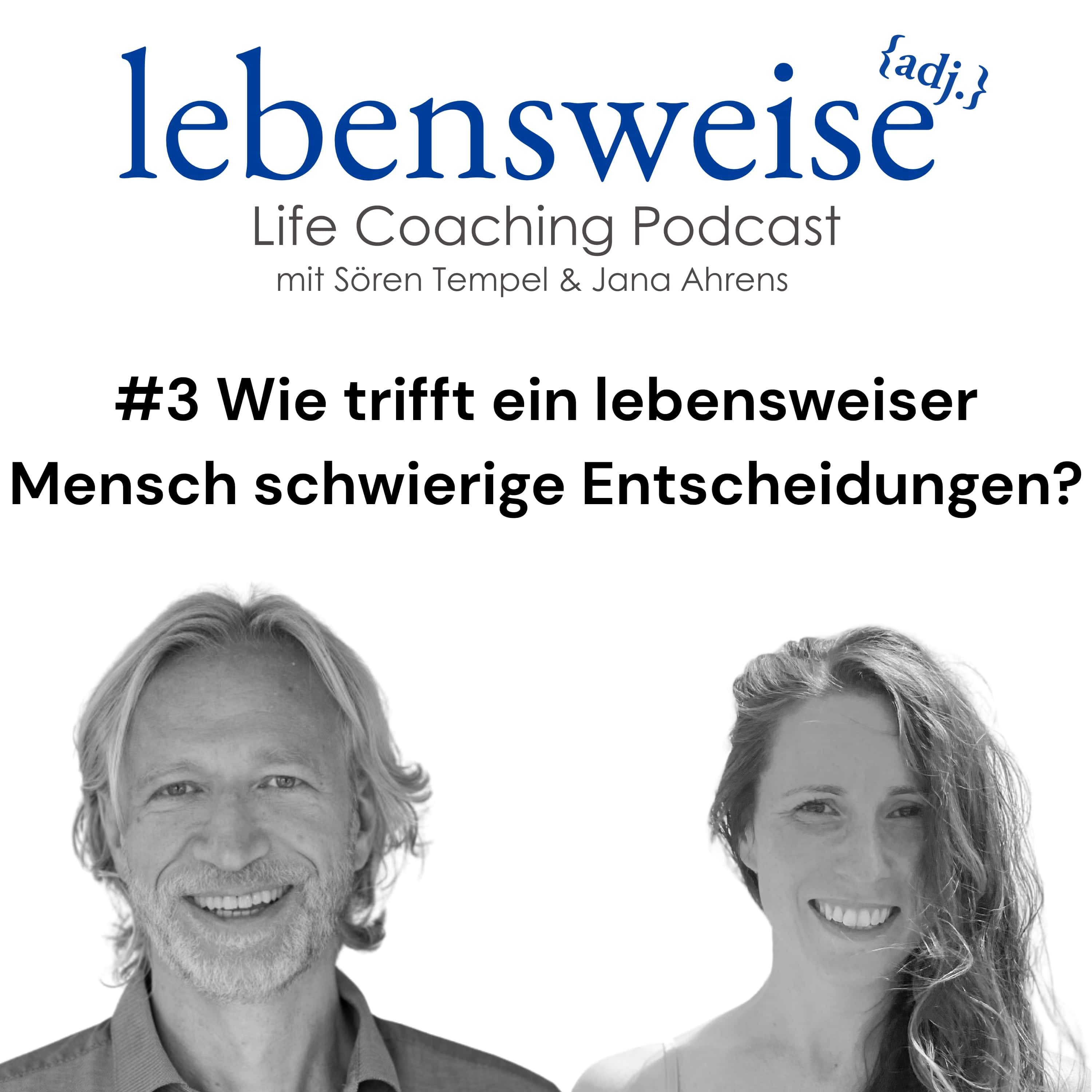 #3 Wie trifft ein lebensweiser Mensch schwierige Entscheidungen?
