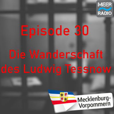 #30 Die Wanderschaft des Ludwig Tessnow