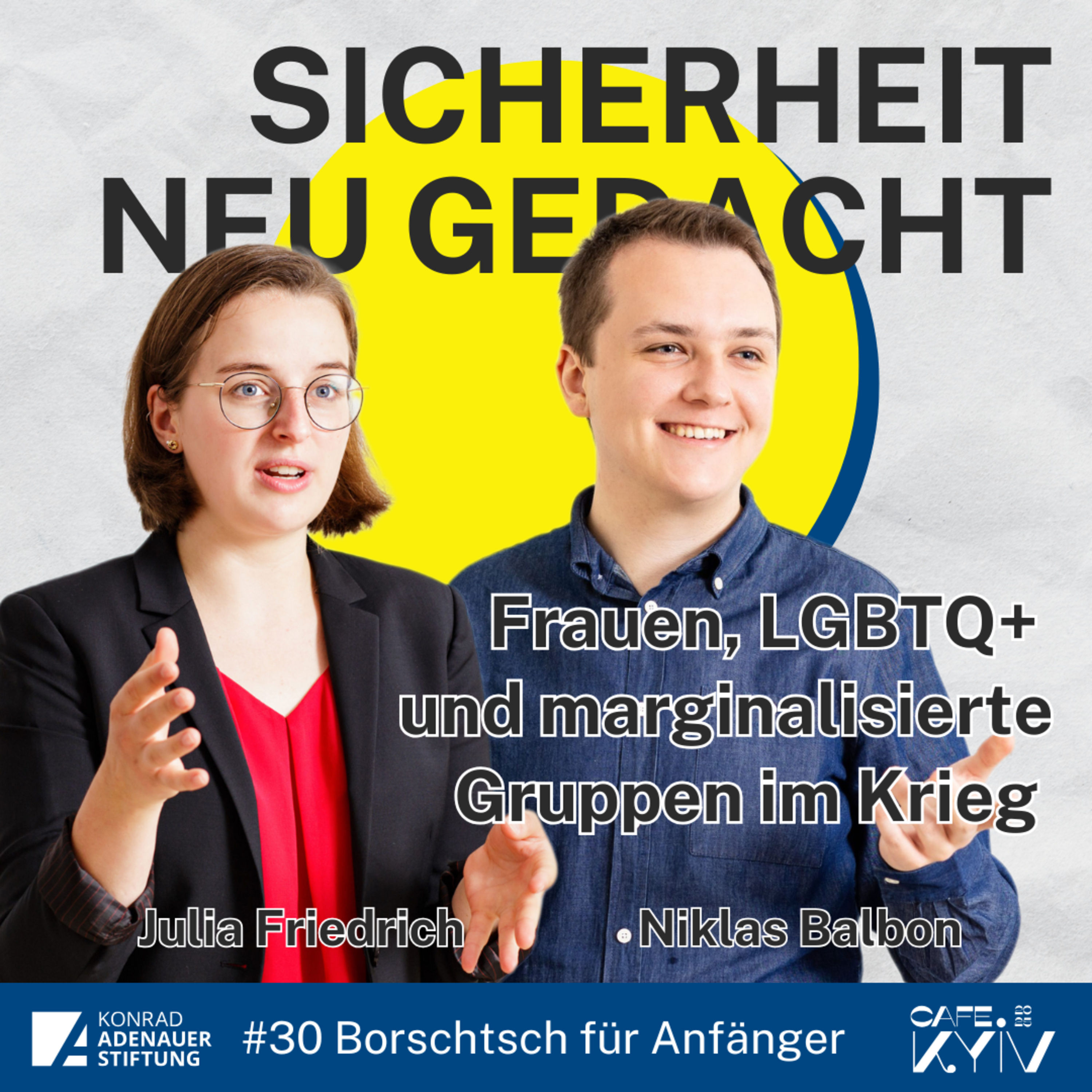 #30 LIVE: Sicherheit neu gedacht: Frauen, LGBTQ+ und marginalisierte Gruppen im Krieg - Julia Friedrich & Niklas Balbon von GPPi