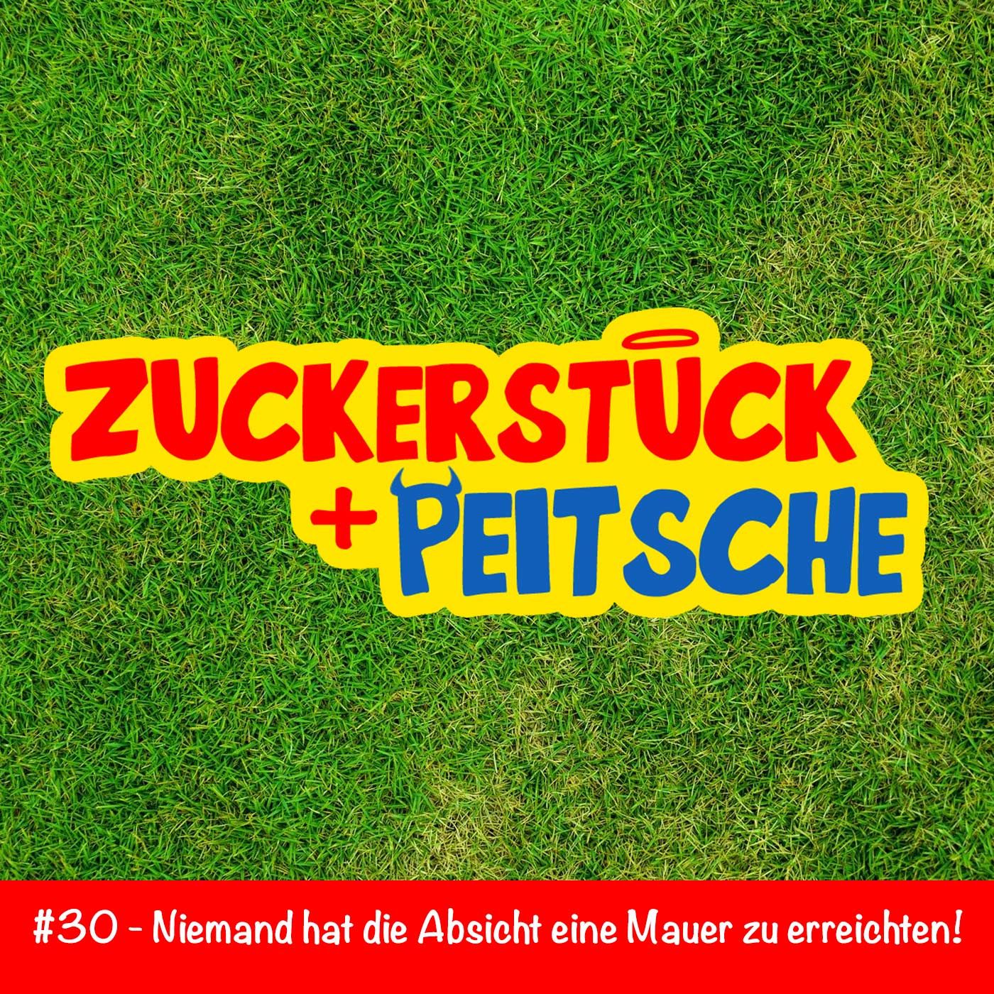 #30 – Niemand hat die Absicht eine Mauer zu errichten!