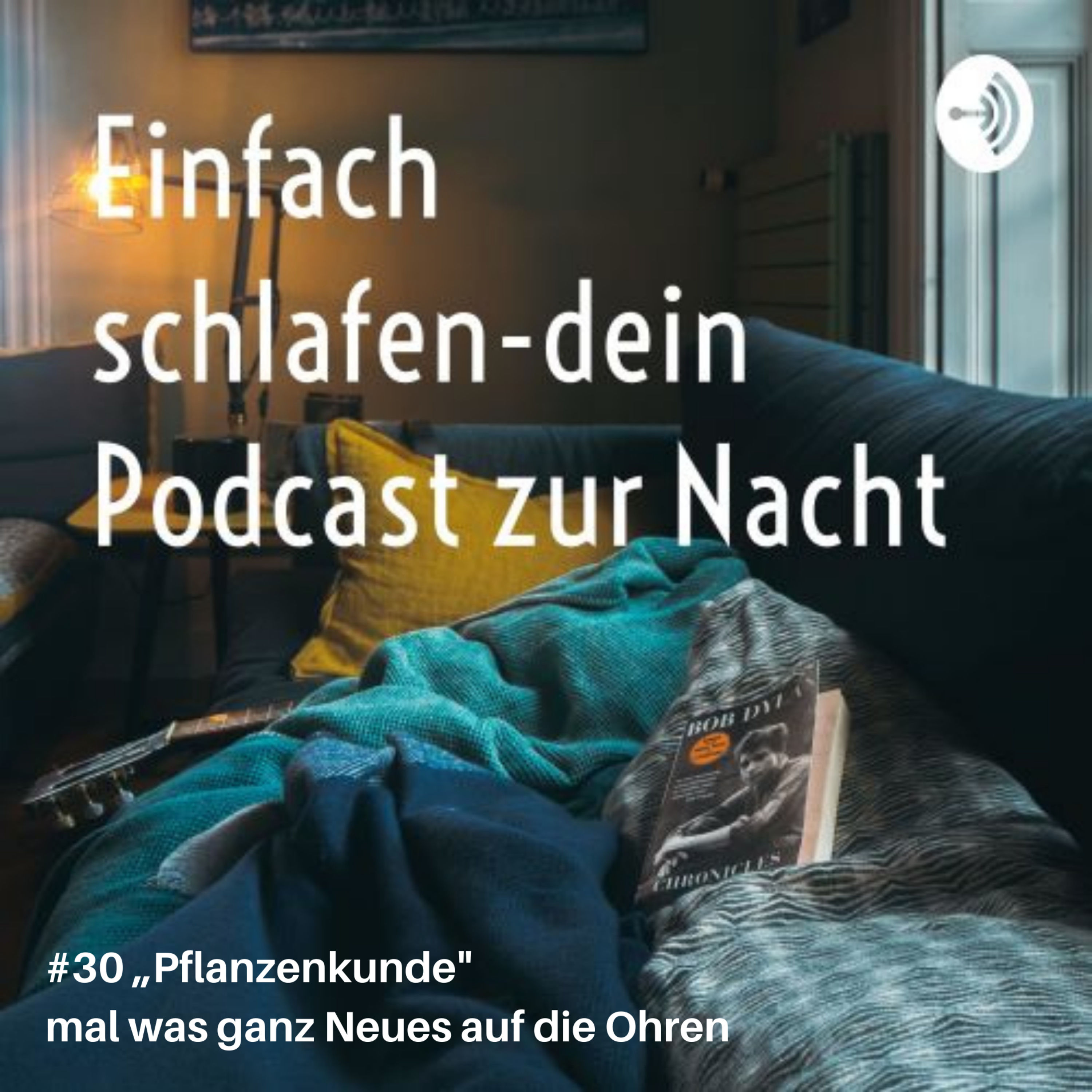 #30 "Pflanzenkunde 1" mal was Neues #einschlafpodcast #schlafpodcast #einfachschlafen #gutenacht #einschlafen #geschichten