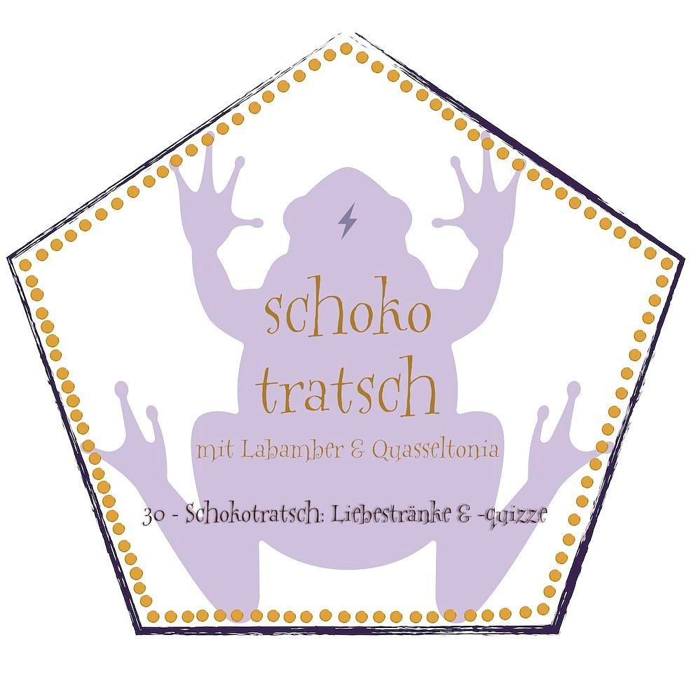 30 - Schokotratsch: Liebestränke & -quizze