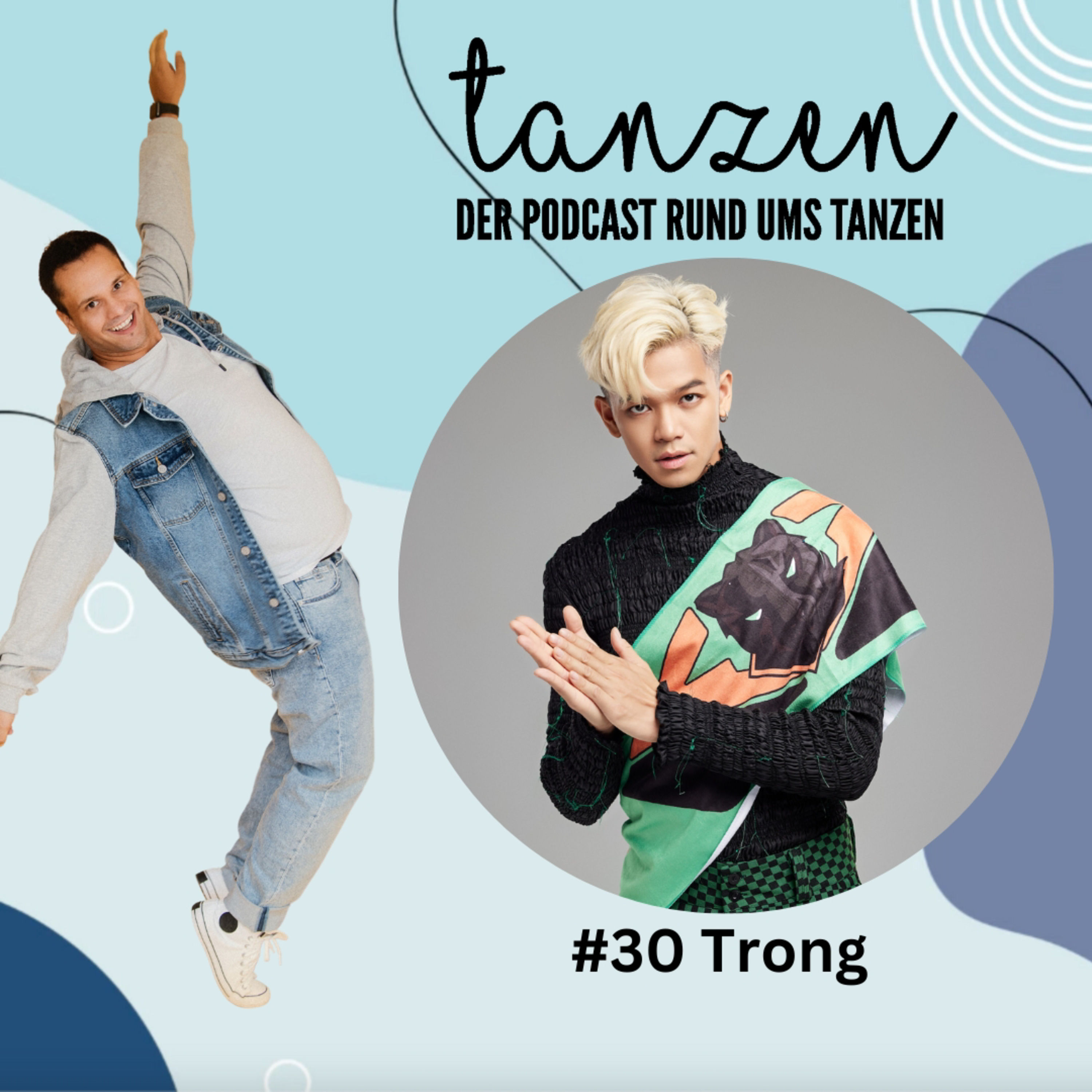 #30 - TRONG über seinen Weg zum Tanzen und den ESC Vorentscheid "Unser Lied für Liverpool"
