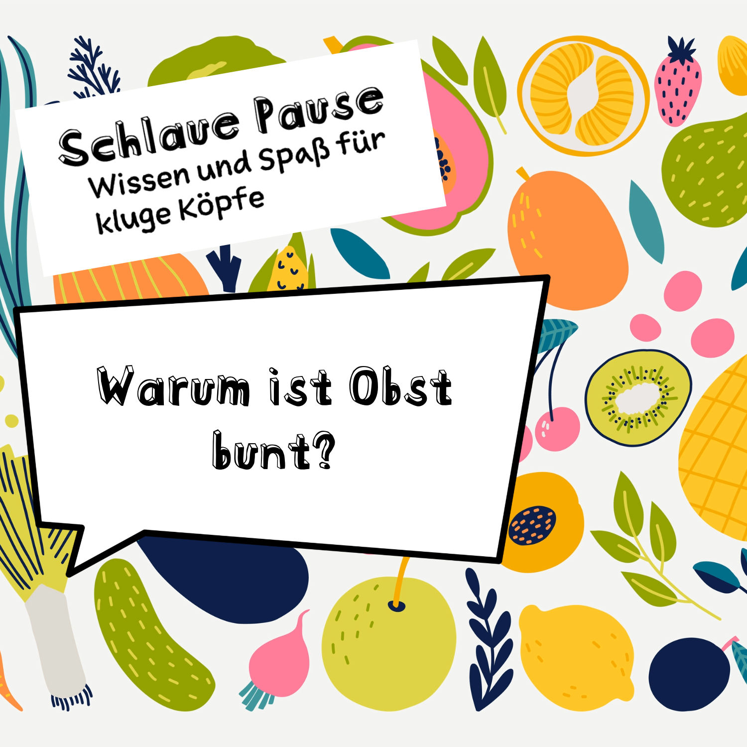 #30 Warum ist Obst bunt?
