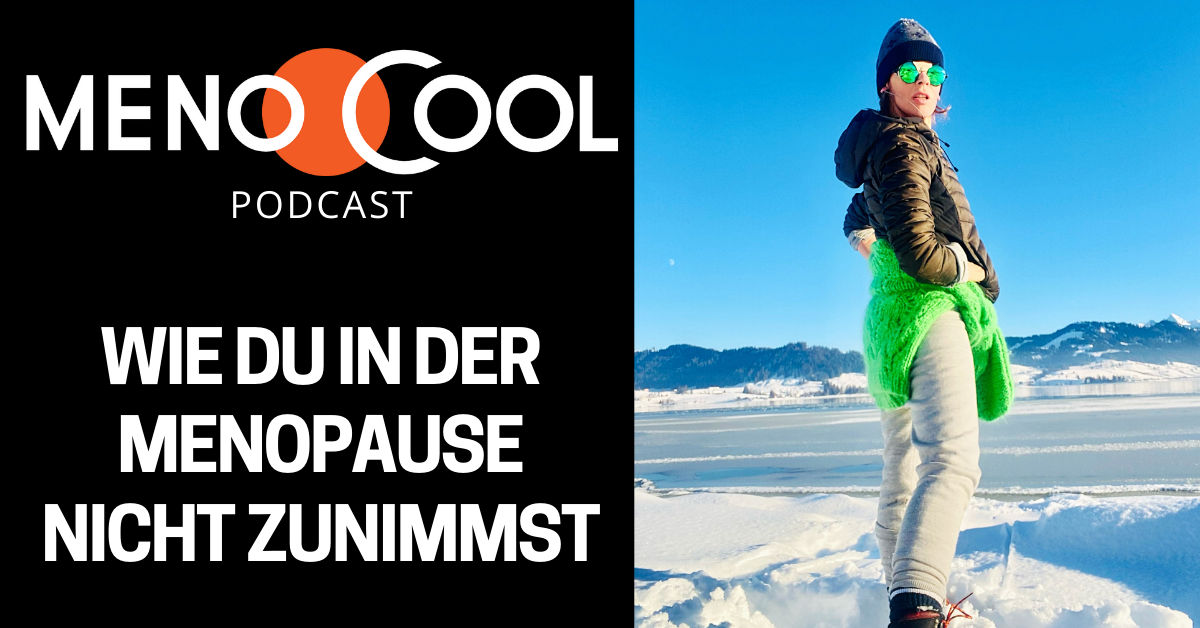#30 Wie du in der Menopause nicht zunimmst
