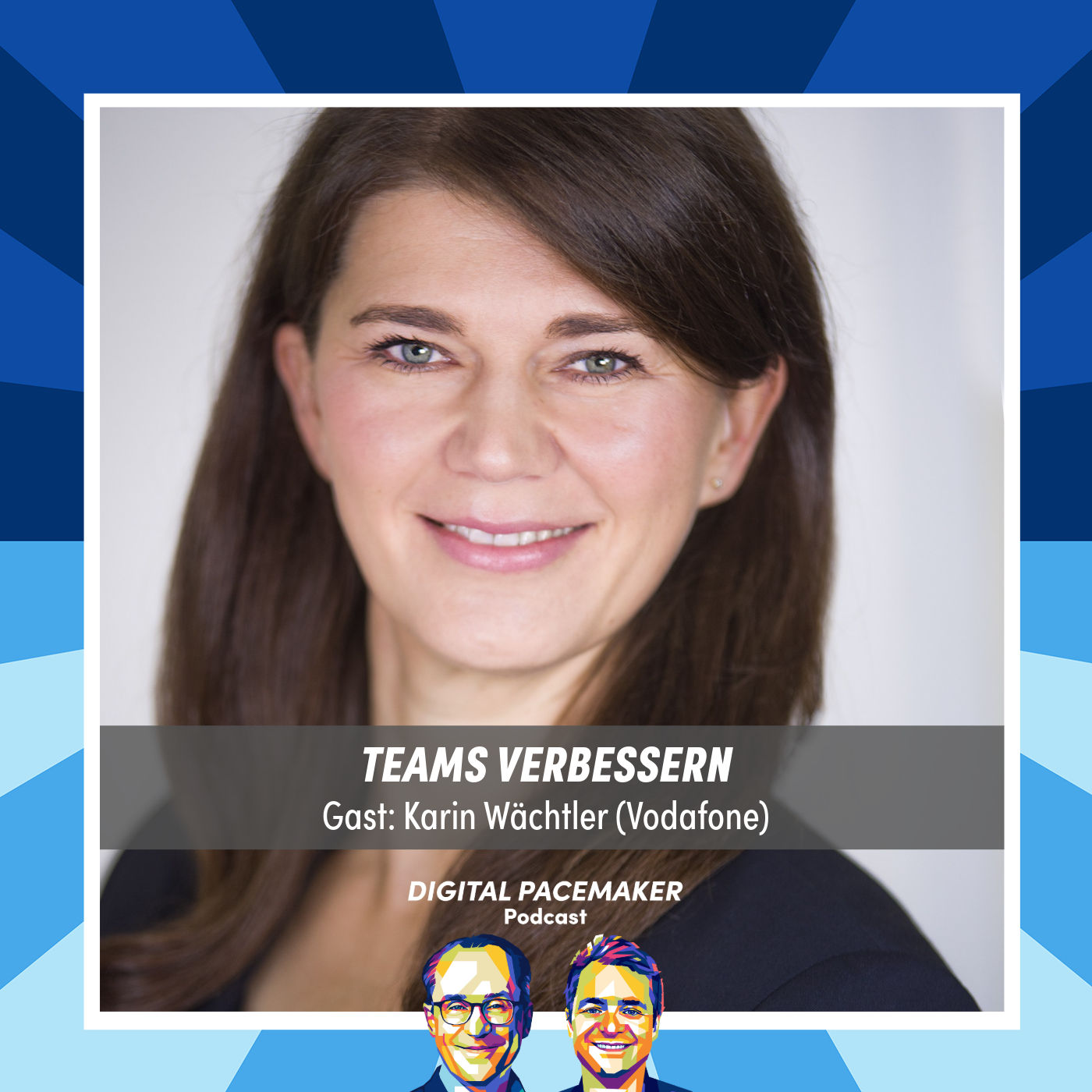 #30 „Wie man Teams systematisch erfolgreicher macht” mit Karin Wächtler (Vodafone)