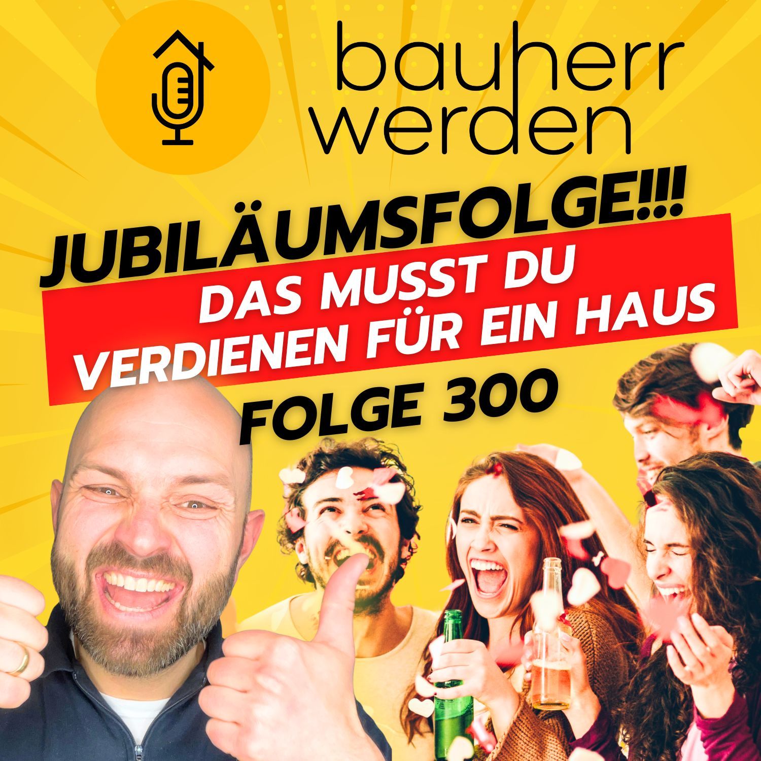 300 Das musst du verdienen! Baukosten 2025 so viel netto brauchst du, um Bauherr zu werden