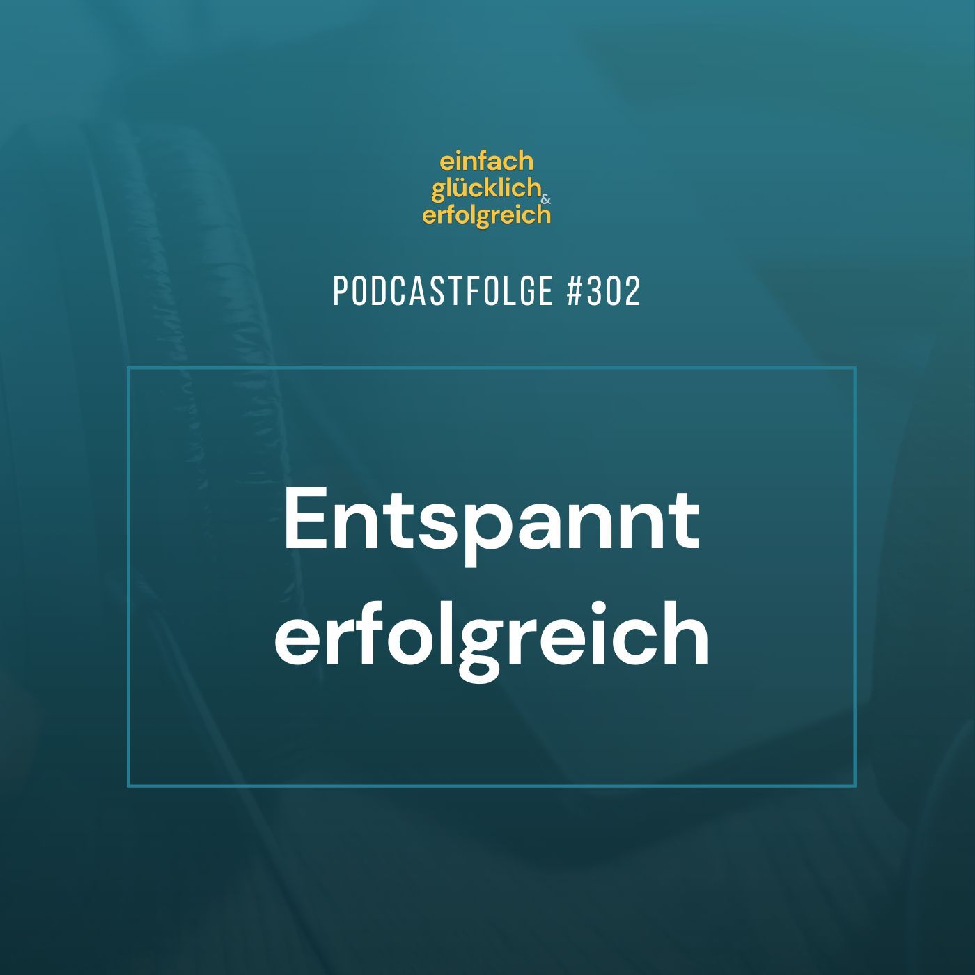 #302 - Entspannt erfolgreich - Mein Interview im Podcast Share Your Story