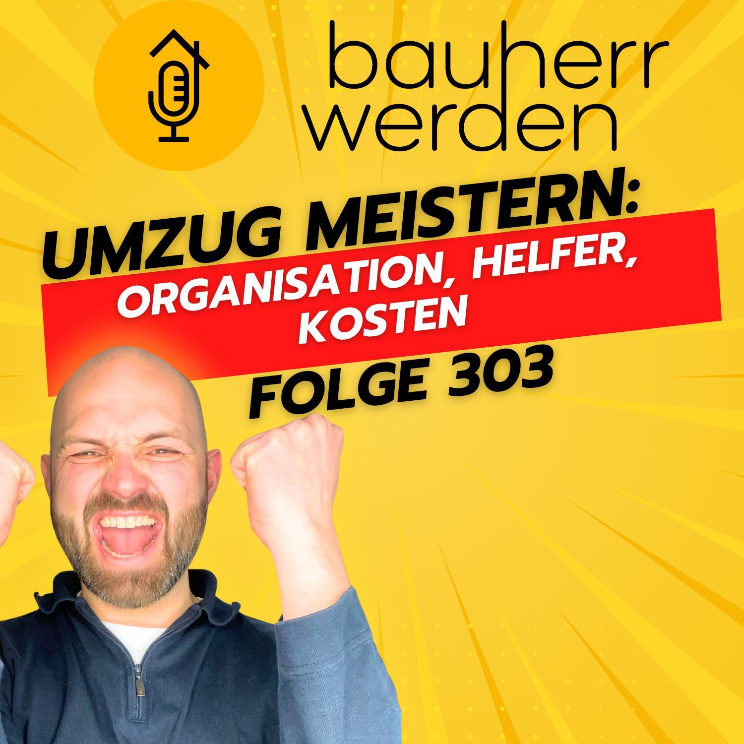 303 Der perfekte Umzug: So planst du deinen Hausbau-Abschluss ohne Chaos