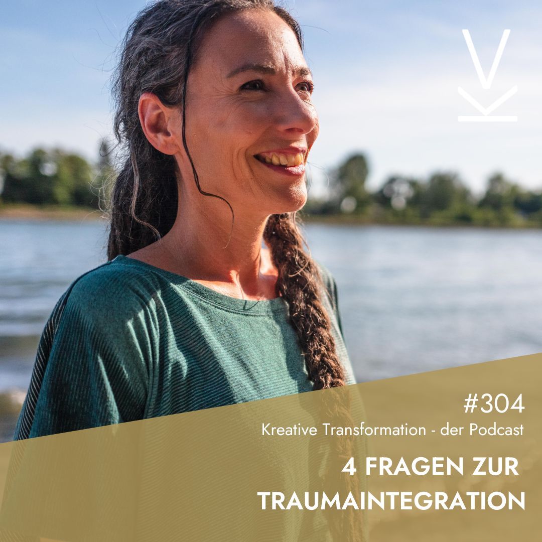 #304 4 Fragen zur Traumaintegration