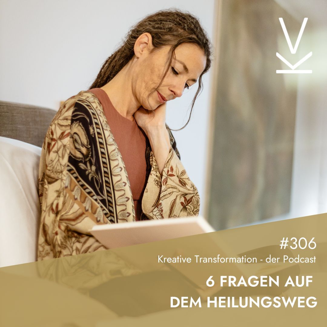 #306 6 Fragen auf dem Heilungsweg
