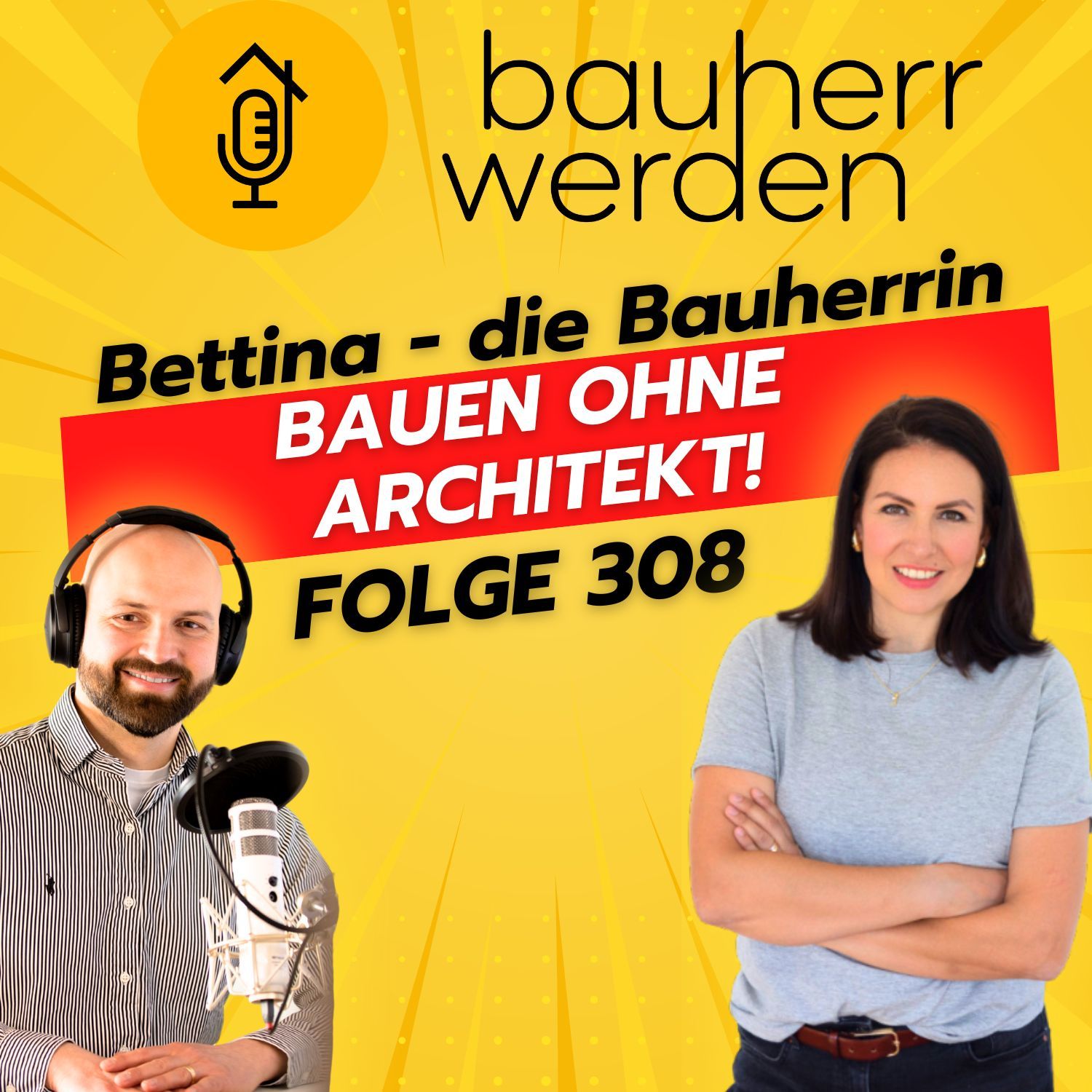 308 - @die.Bauherrin Bettina: Hausbau ohne Architekt und Bauträger – ihre mutige DIY-Erfahrung