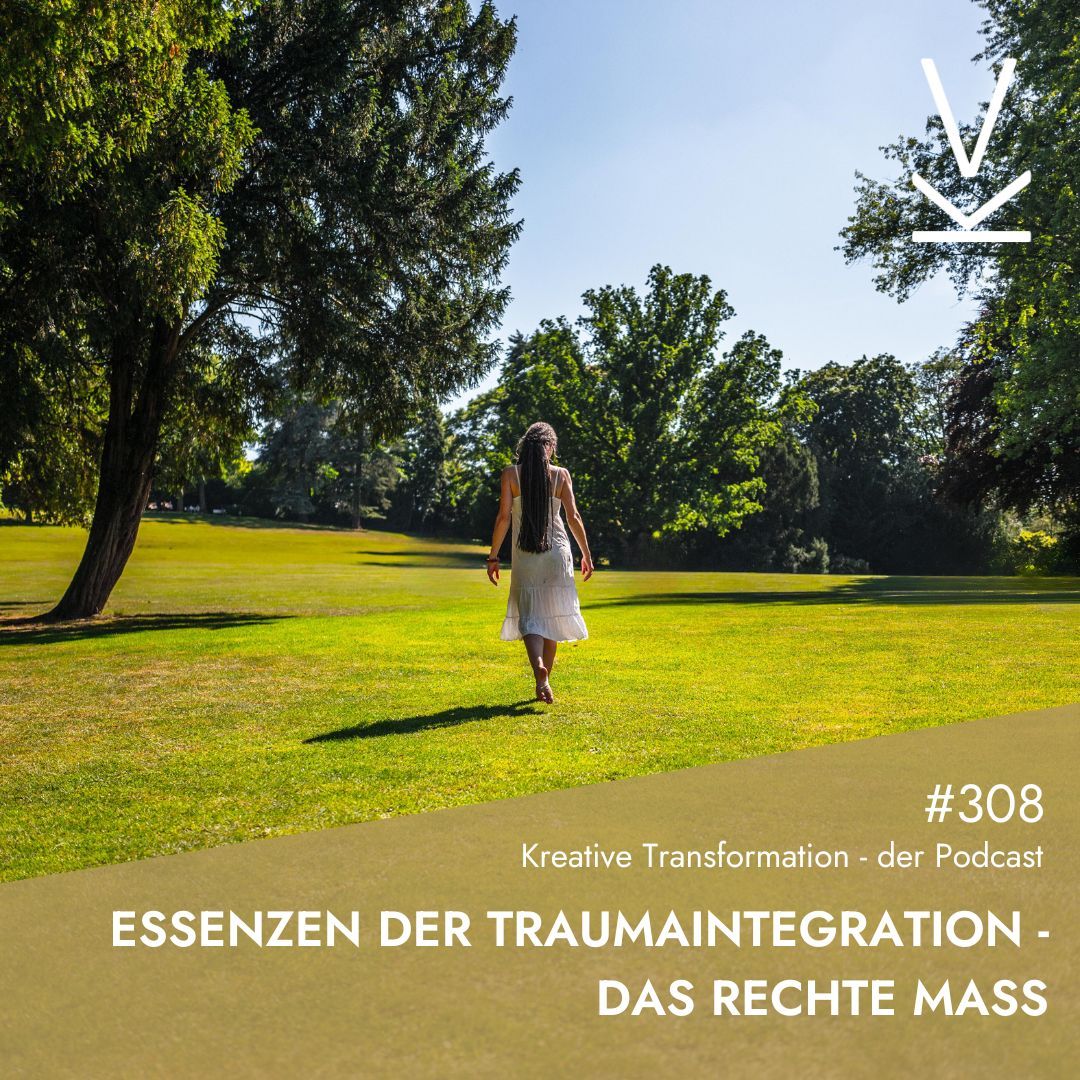 #308 Essenzen der Traumaintegration - Das rechte Maß