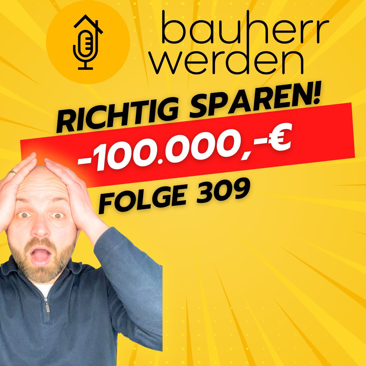 309 Wie du beim Hausbau ganz einfach 100.000 Euro sparst – Praktische Tipps vom Architekten