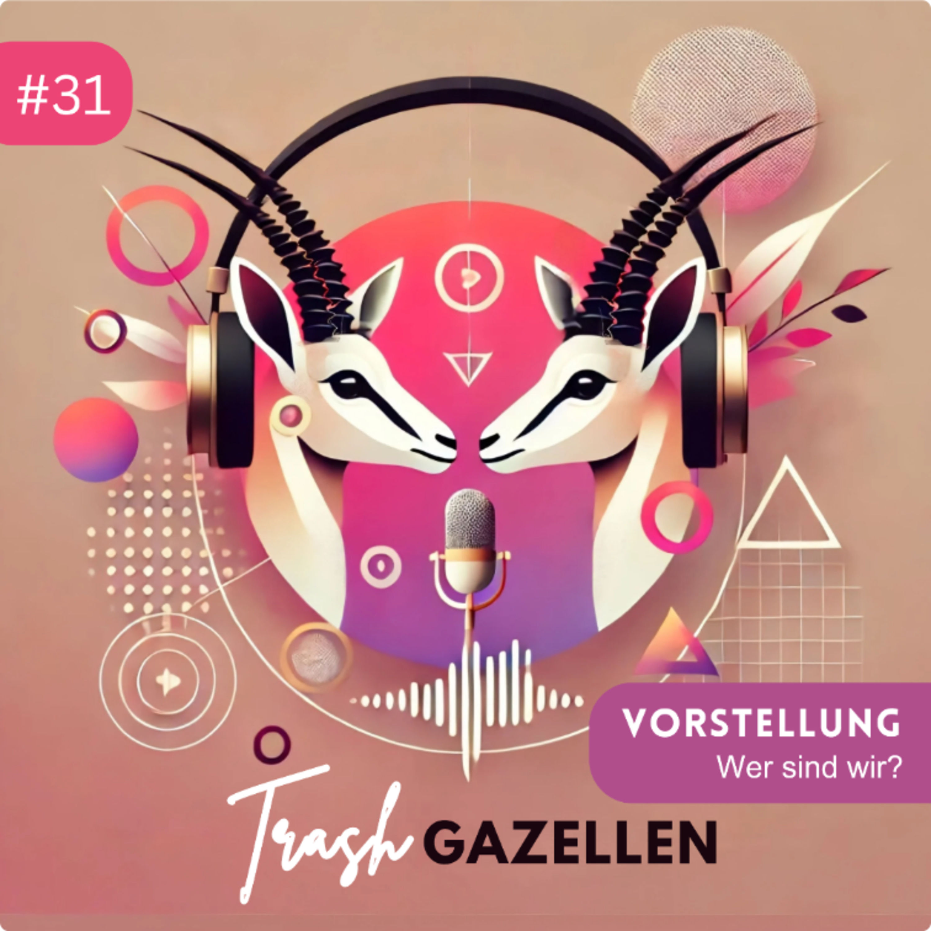#31 - Die Trash Gazellen stellen sich vor