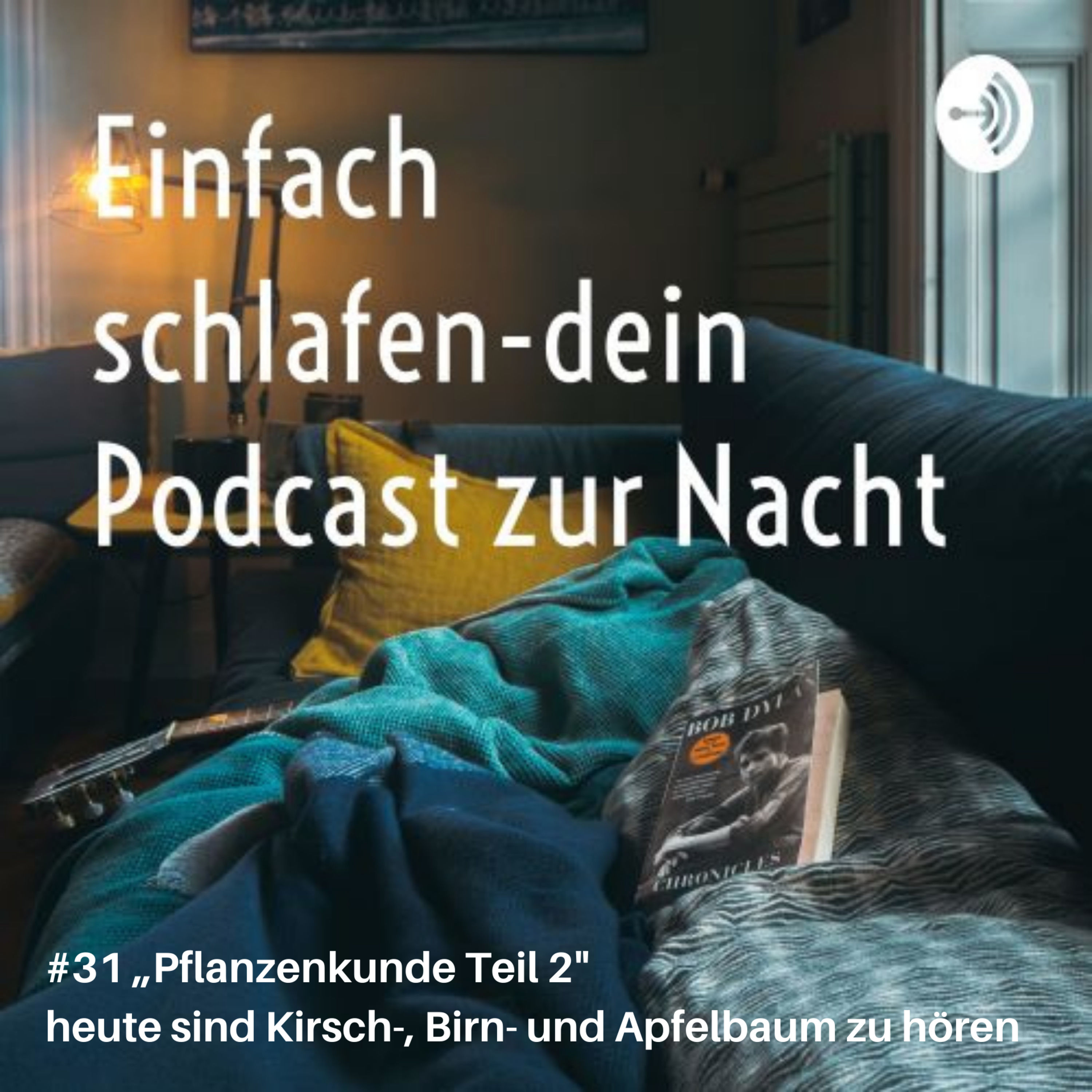 #31 Pflanzenkunde Teil2 Obstbäume #einschlafpodcast #geschichtenzurnacht #einfachschlafen #einschlafen #schlafpodcast #pflanzenkunde