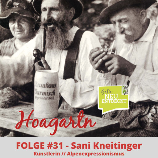 #31 Sani Kneitinger Künstlerin // Alpenexpressionismus