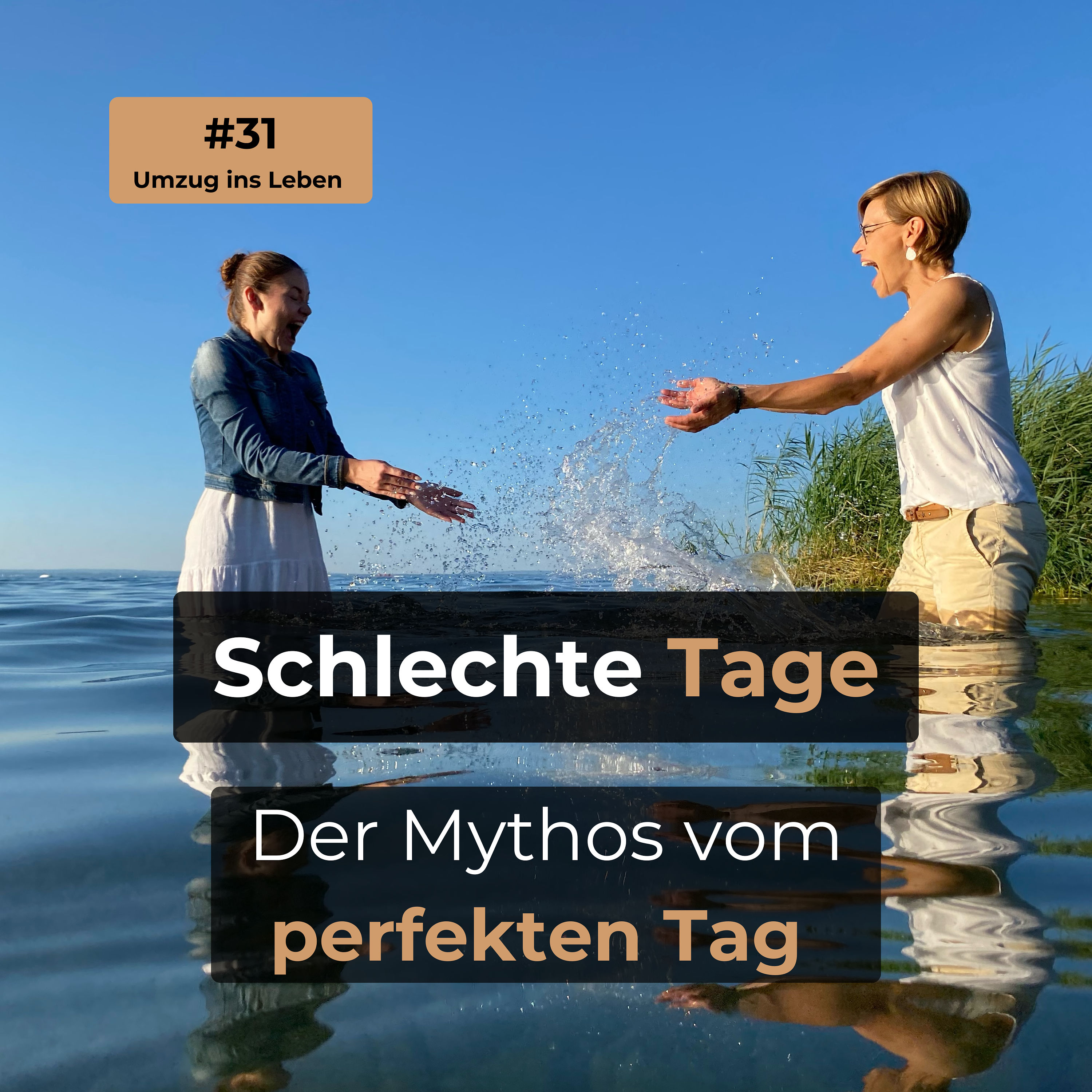 #31 Schlechte Tage - Der Mythos vom perfekten Tag