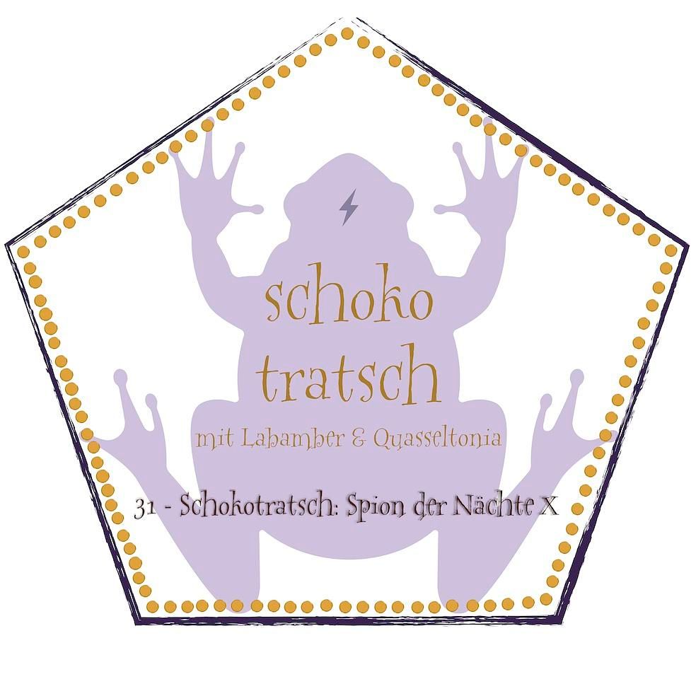 31 - Schokotratsch: Spion der Nächte X