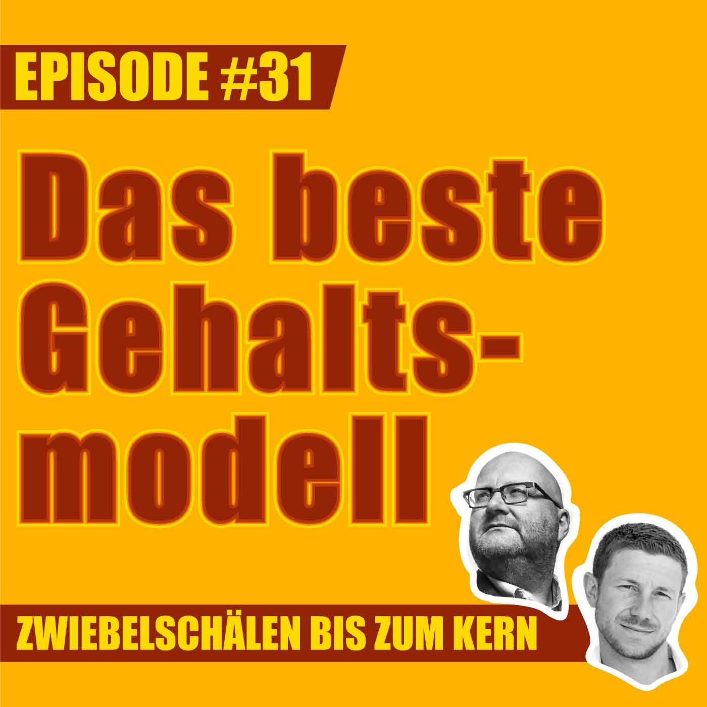 #31 – Was ist das beste Gehaltsmodell?