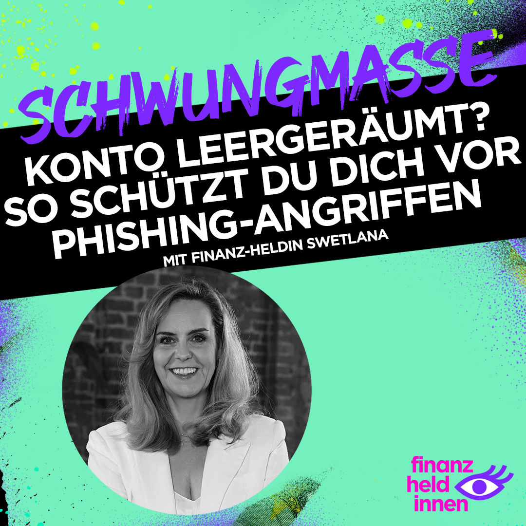 #311 Konto leergeräumt? So schützt Du Dich vor Phishing-Angriffen