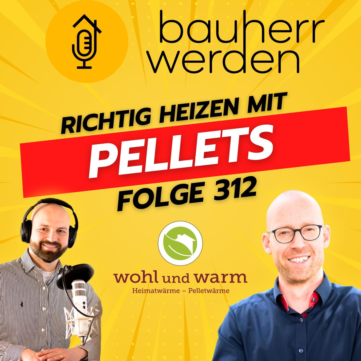 312 Ökologisch Heizen mit Pellets: Alles über Produktion, Qualität und regionale Kreisläufe mit Uli von wohl und warm