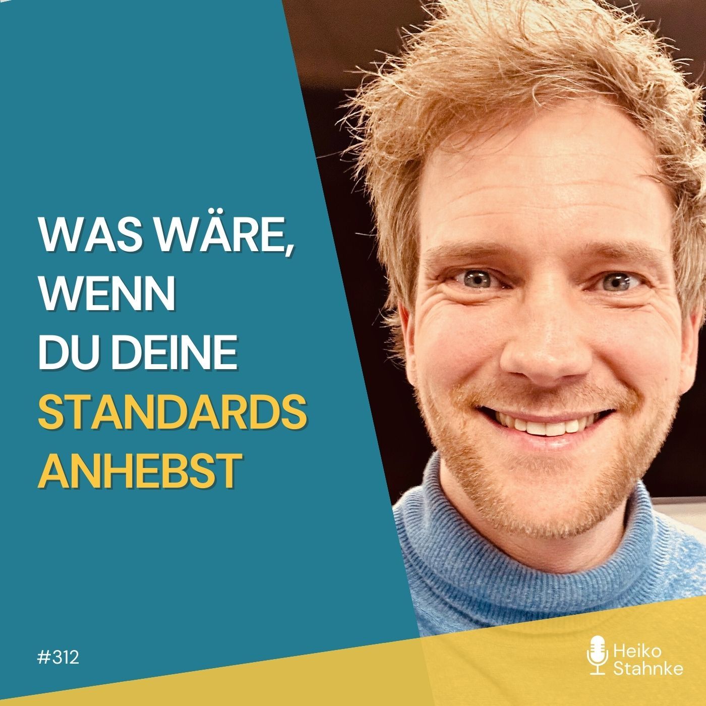 #312 - Was wäre, wenn du deine Standards anhebst