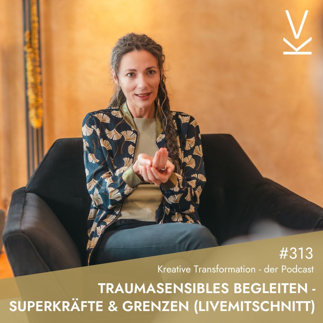 #313 Traumasensibles Begleiten - Superkräfte und Grenzen (Livemitschnitt)