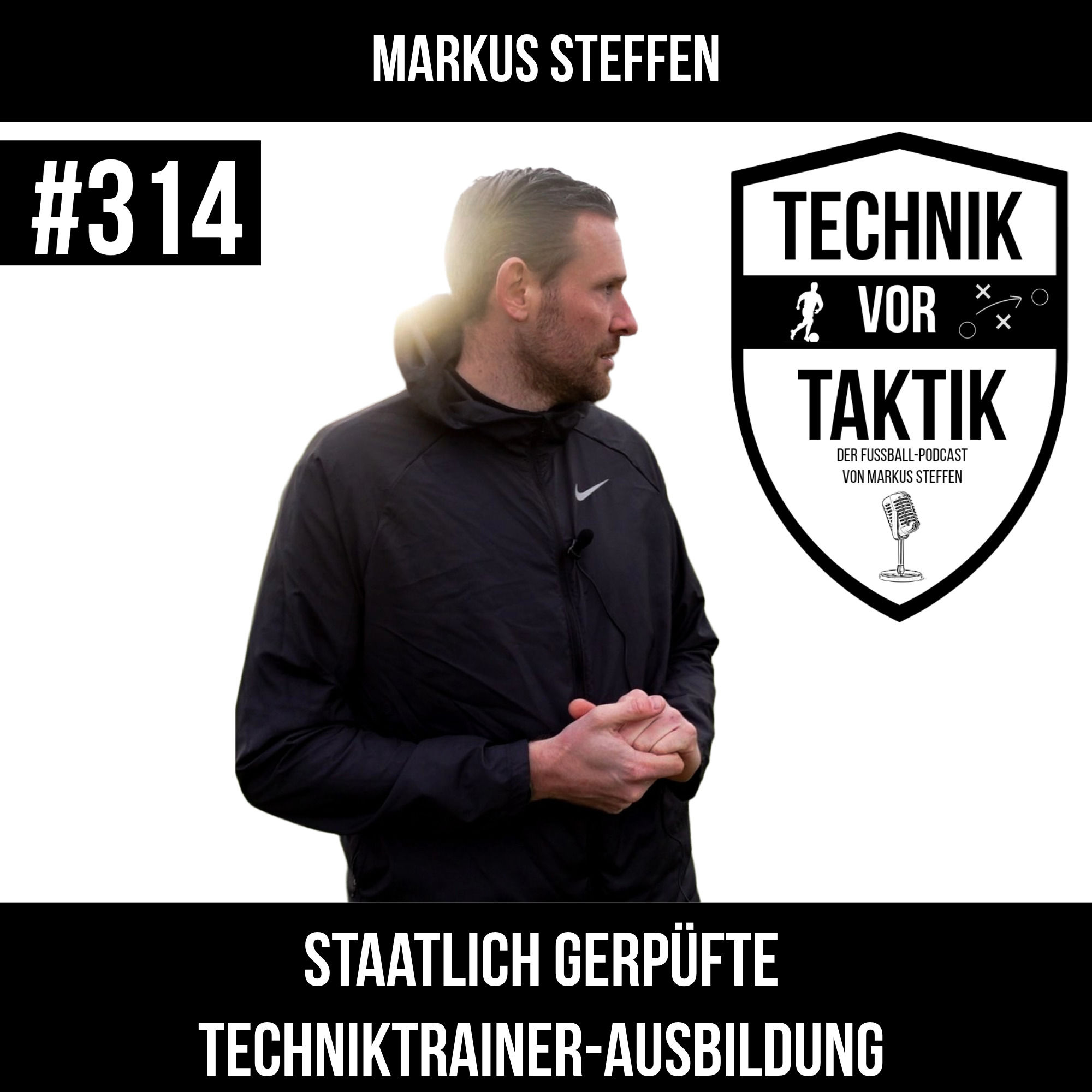 #314 Staatlich geprüfte Techniktrainer-Ausbildung - mit Markus Steffen