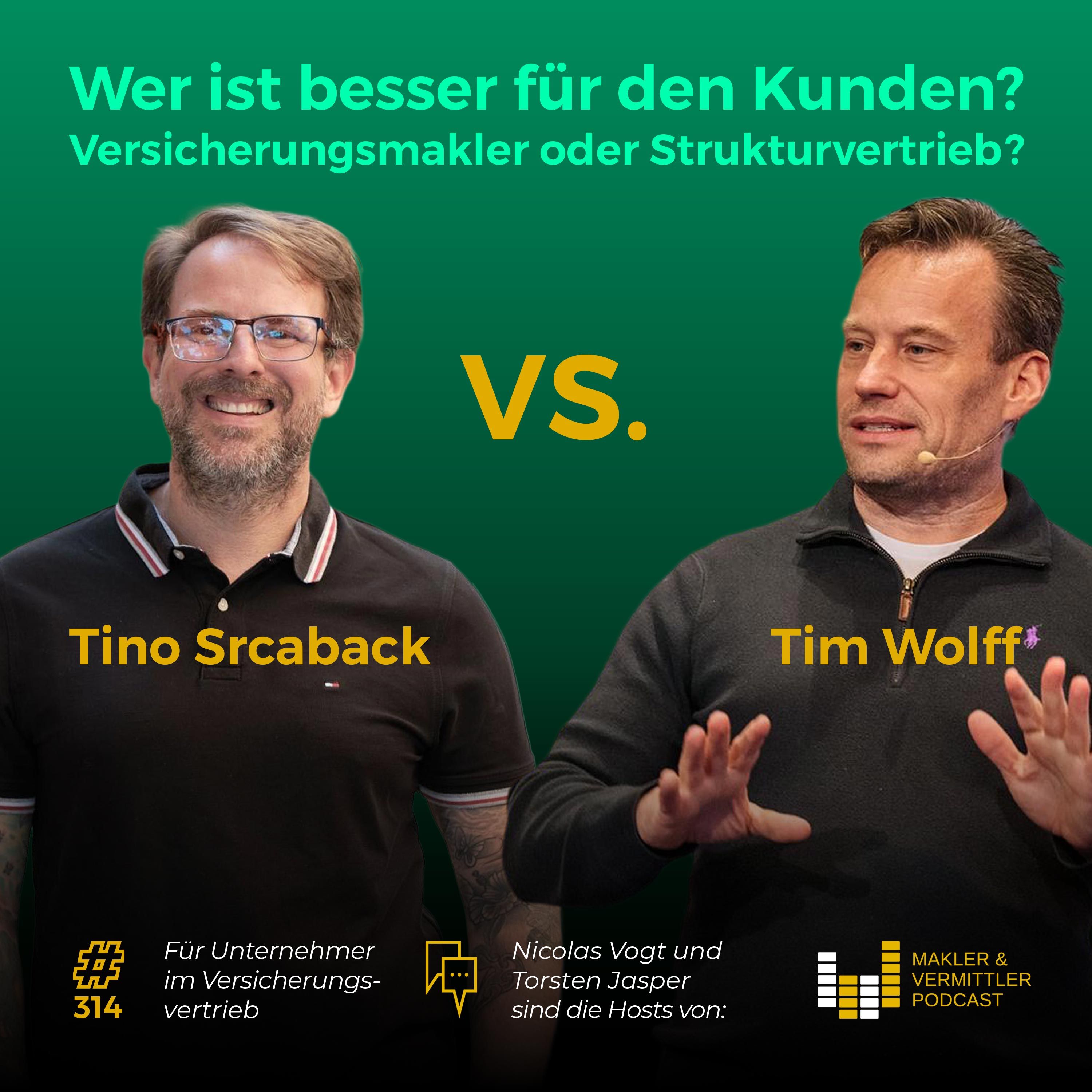 #314 - Strukturvertrieb vs. Maklerwelt: Der große Reality-Check mit Tim Wolff & Tino Scraback