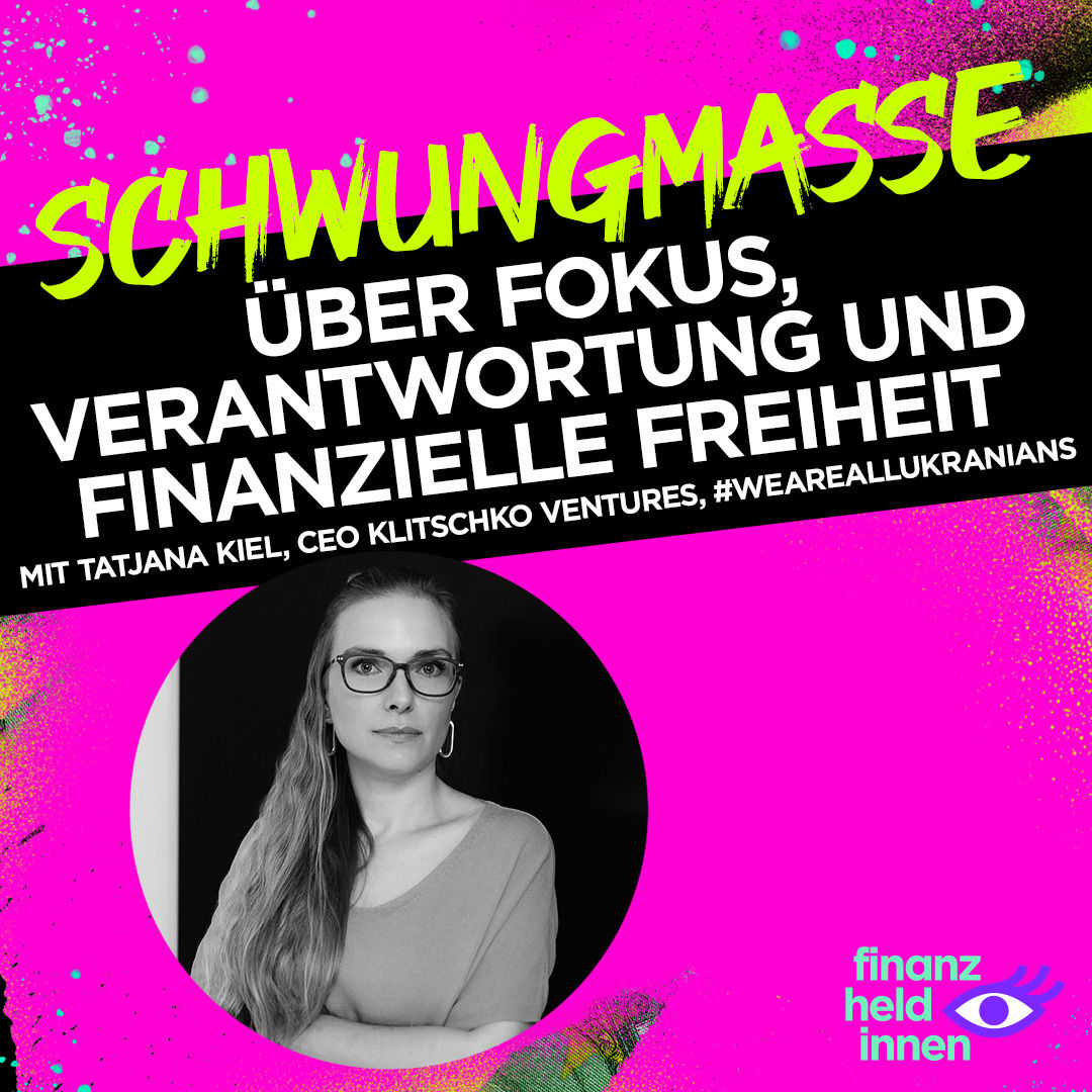 #314 Über Fokus, Verantwortung und finanzielle Freiheit mit Tatjana Kiel
