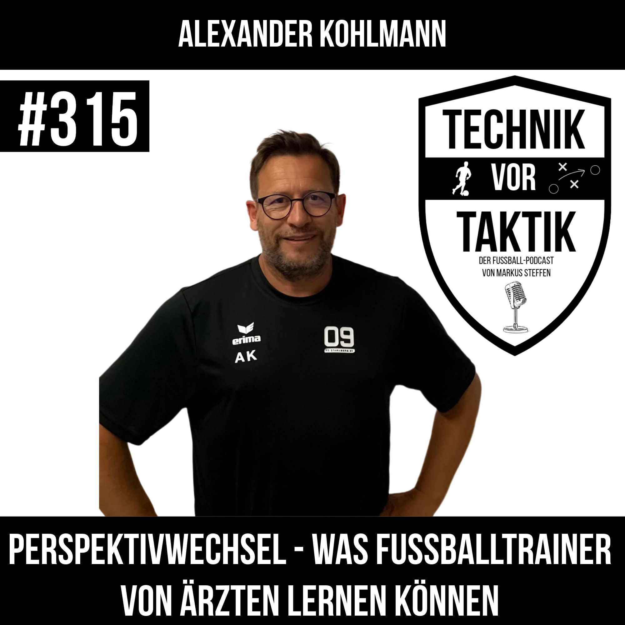 #315 Perspektivwechsel - Was Fußballtrainer von Ärzten lernen können - mit Alexander Kohlmann