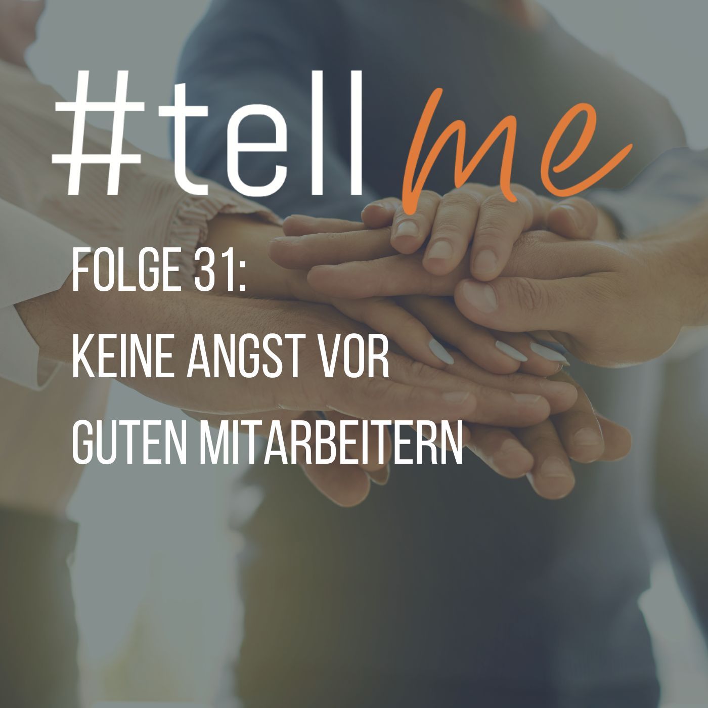 31_Keine Angst vor guten Mitarbeitern
