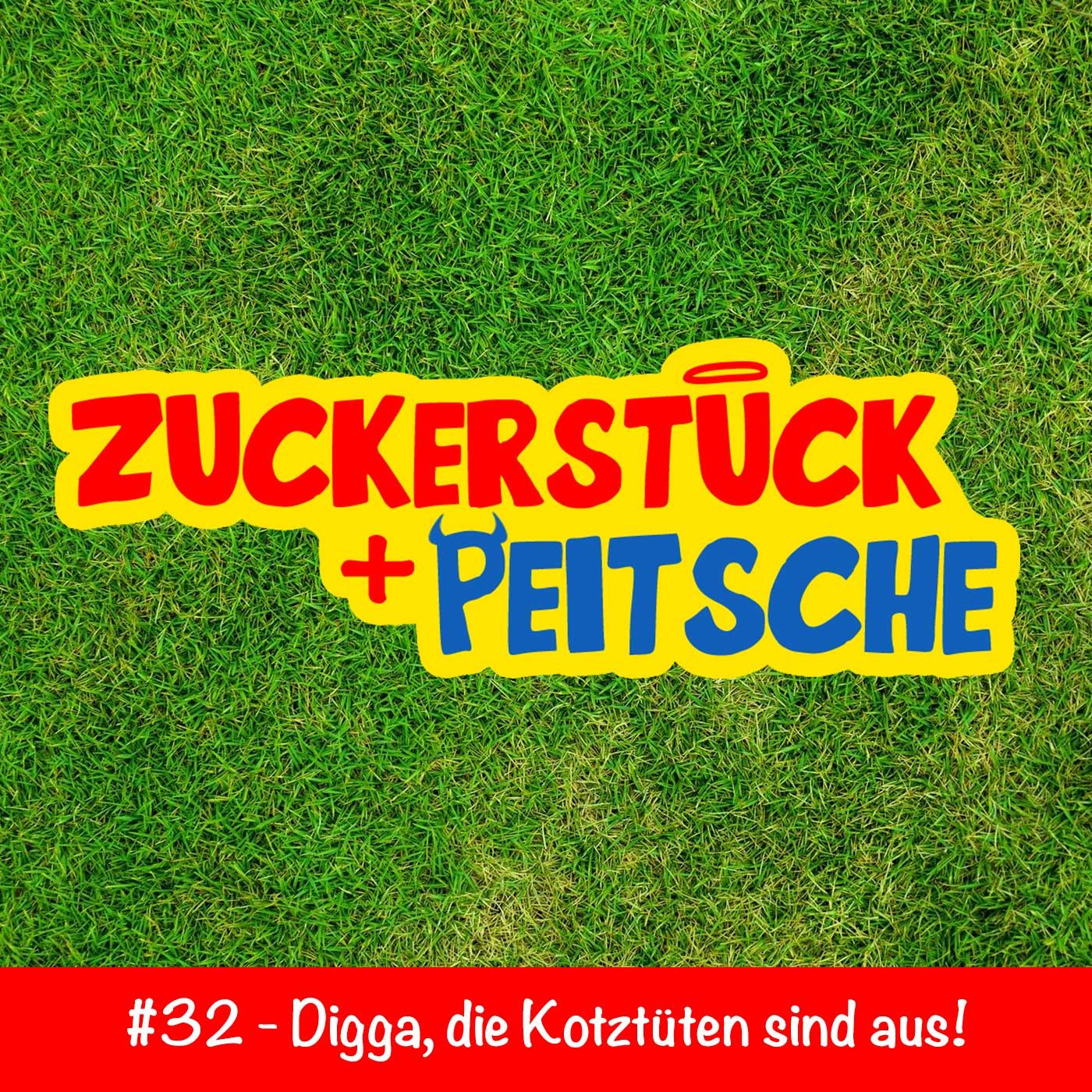 #32 – Digga, die Kotztüten sind aus!