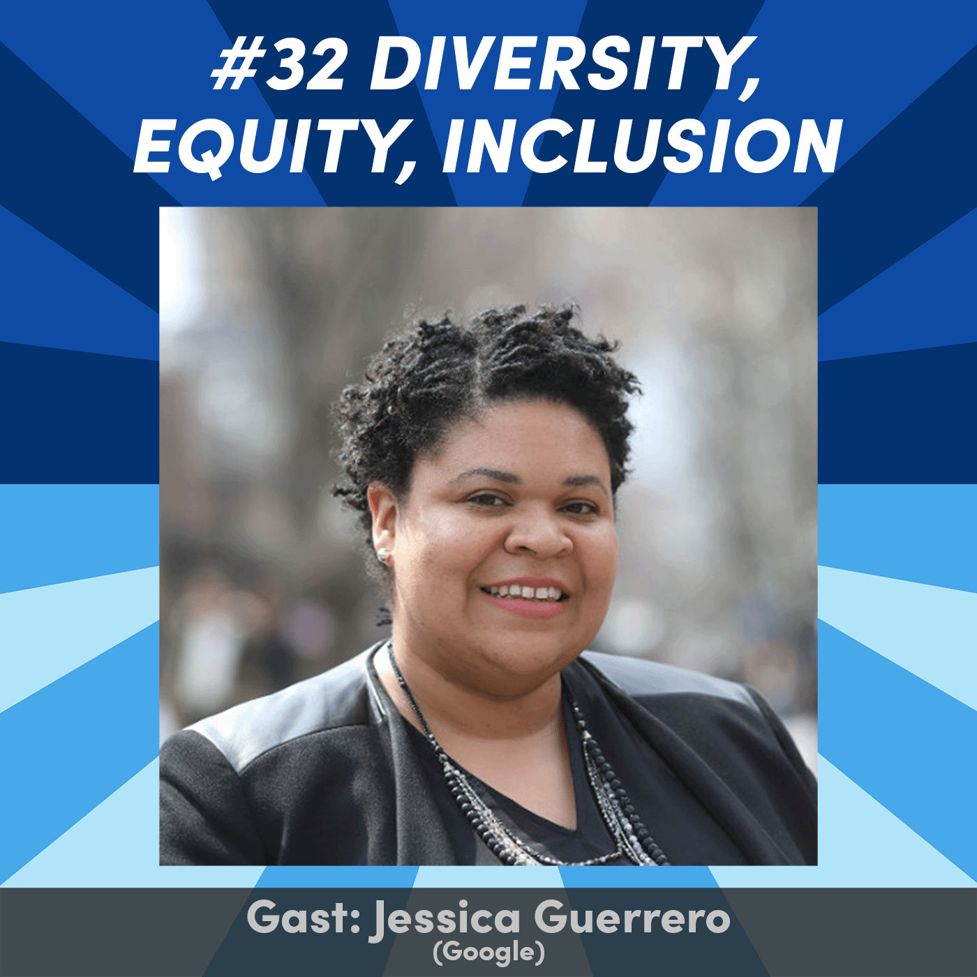 #32 Diversity, Equity & Inclusion with Jessica Guerrero (Google) 🇺🇸