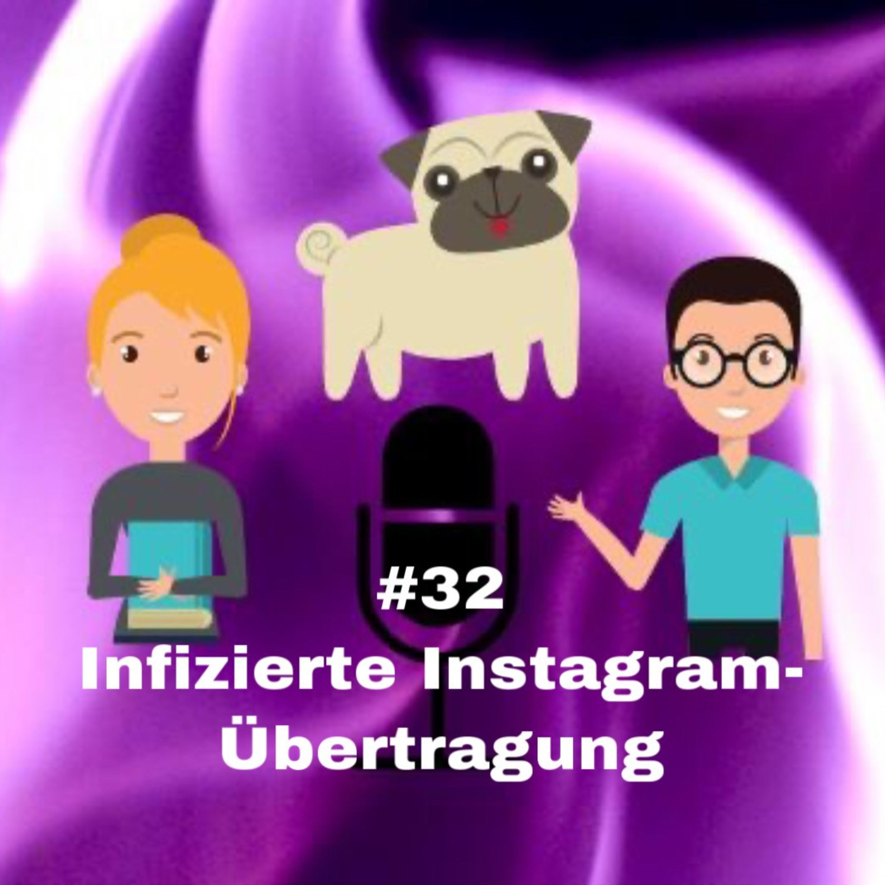 #32 - Infizierte Instagram-Übertragung