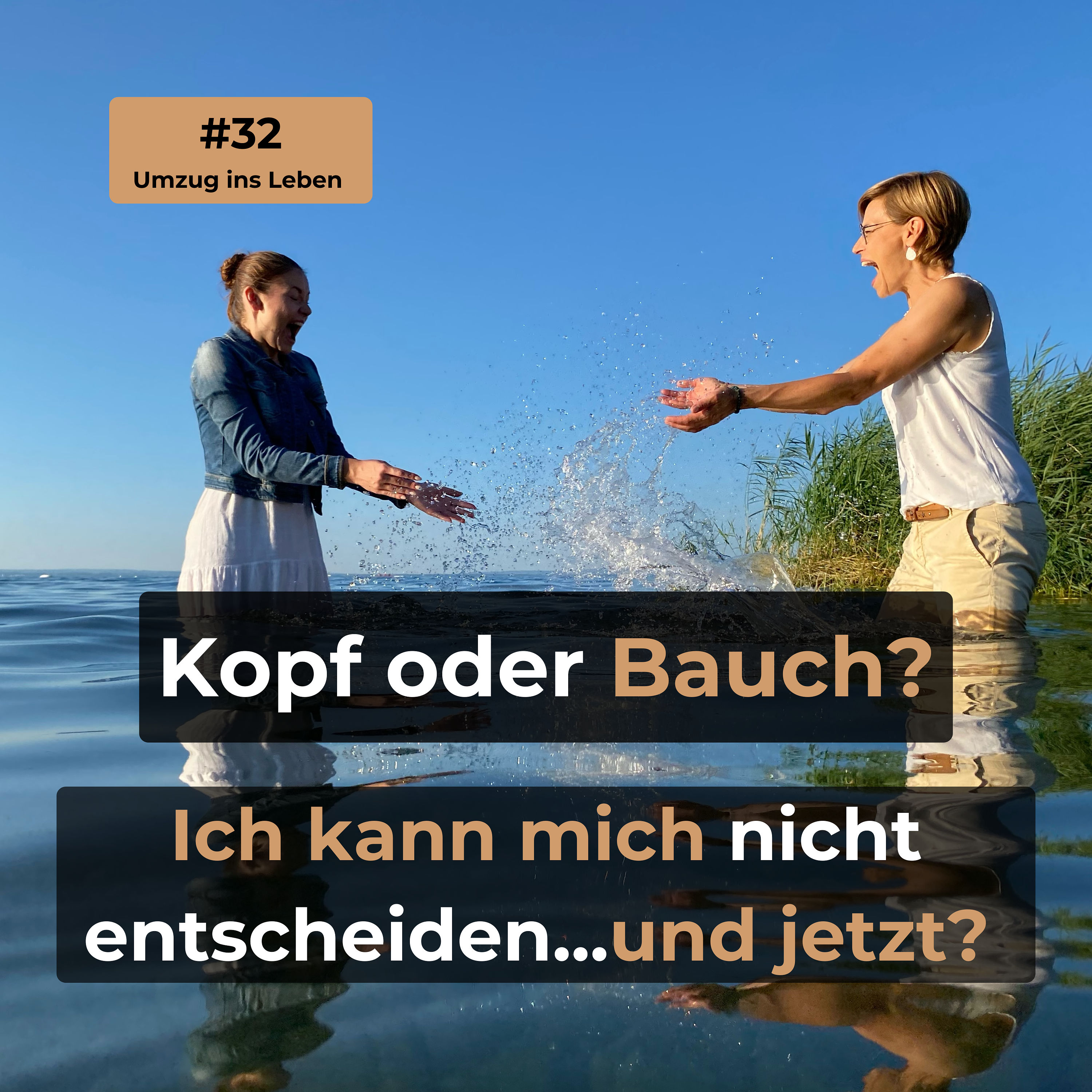 #32 Kopf oder Bauch? Ich kann mich nicht entscheiden, und jetzt?