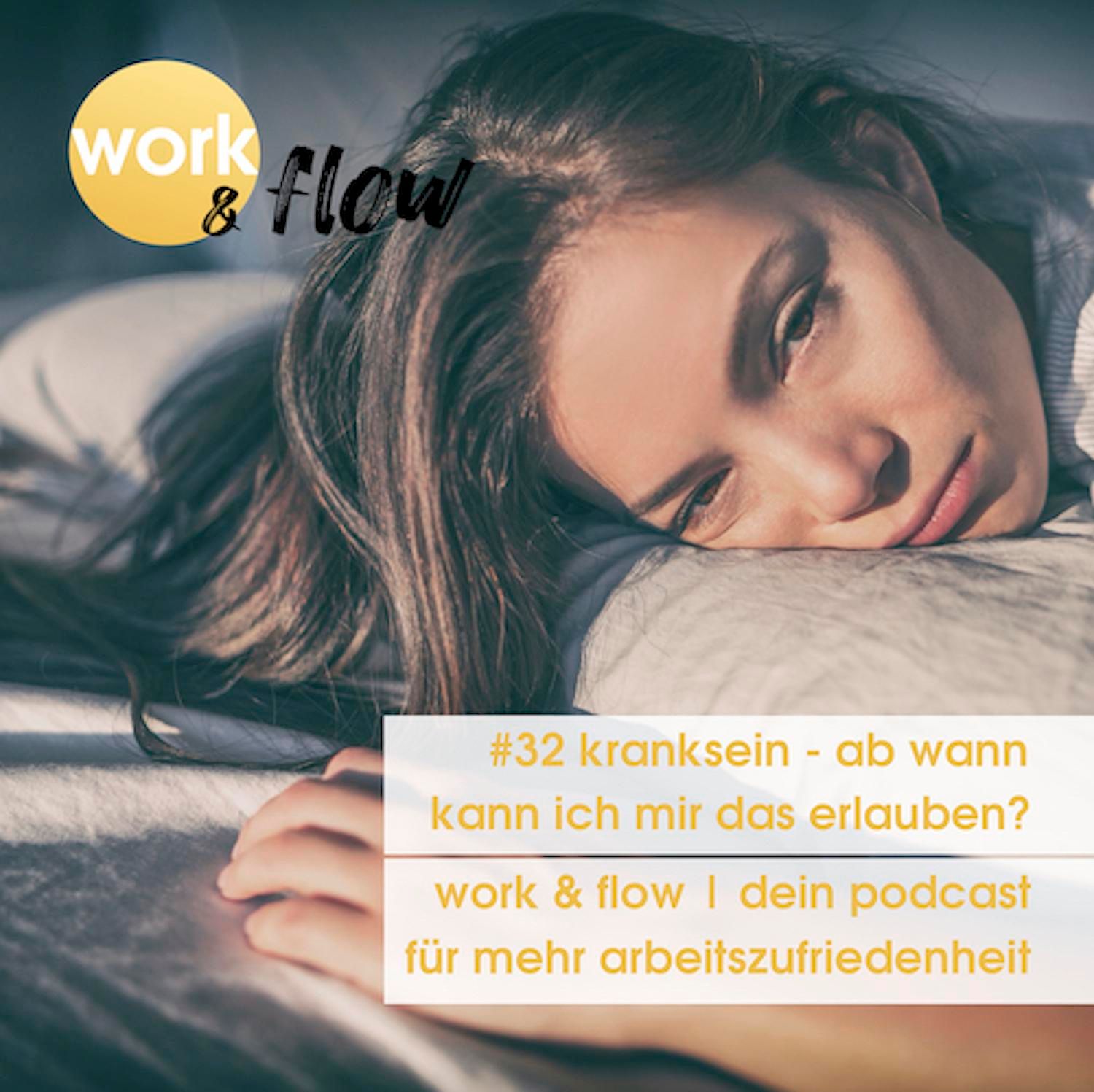 #32 Kranksein - ab wann kann ich mir das erlauben?