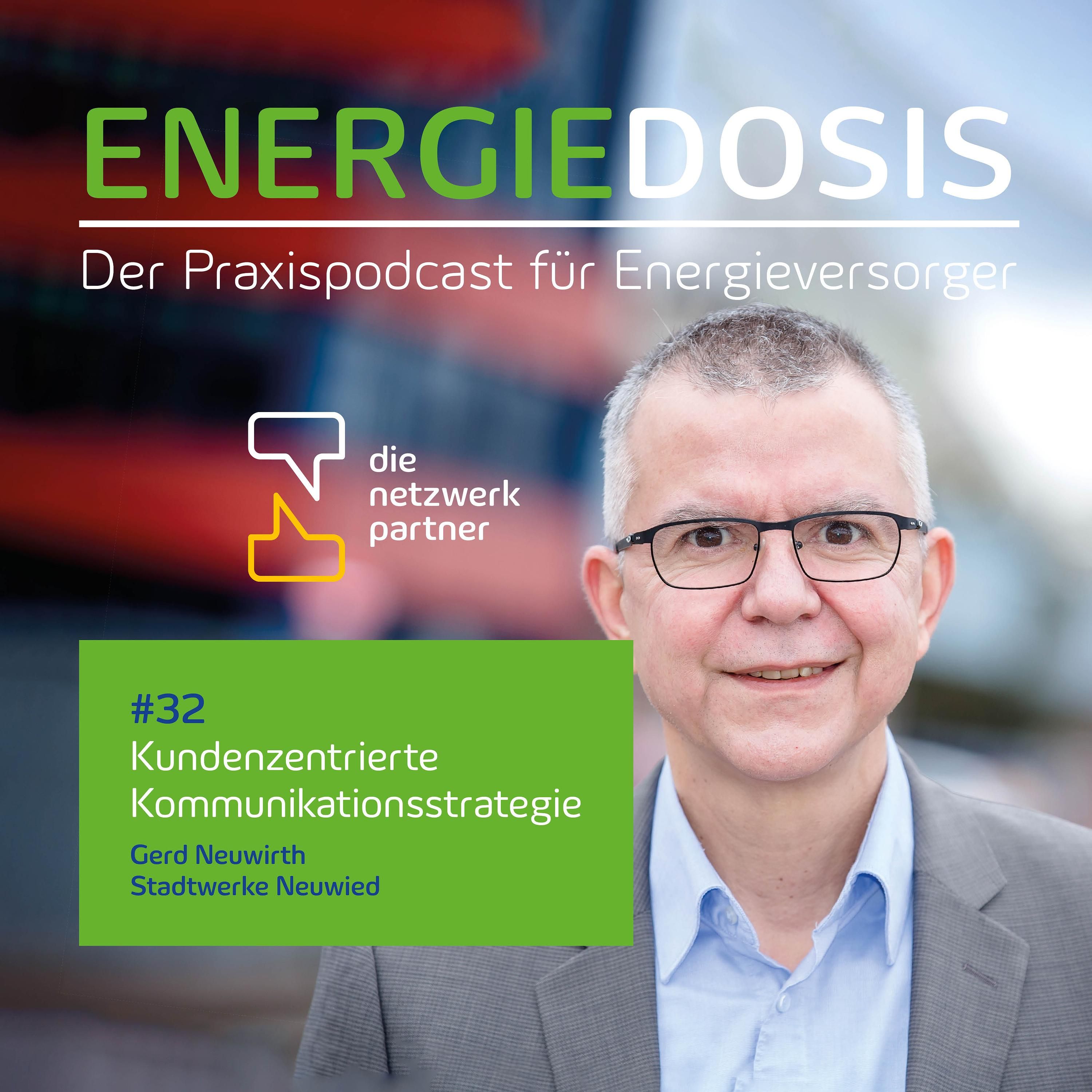 32: Kundenzentrierte Kommunikationsstrategie – Gerd Neuwirth, Stadtwerke Neuwied