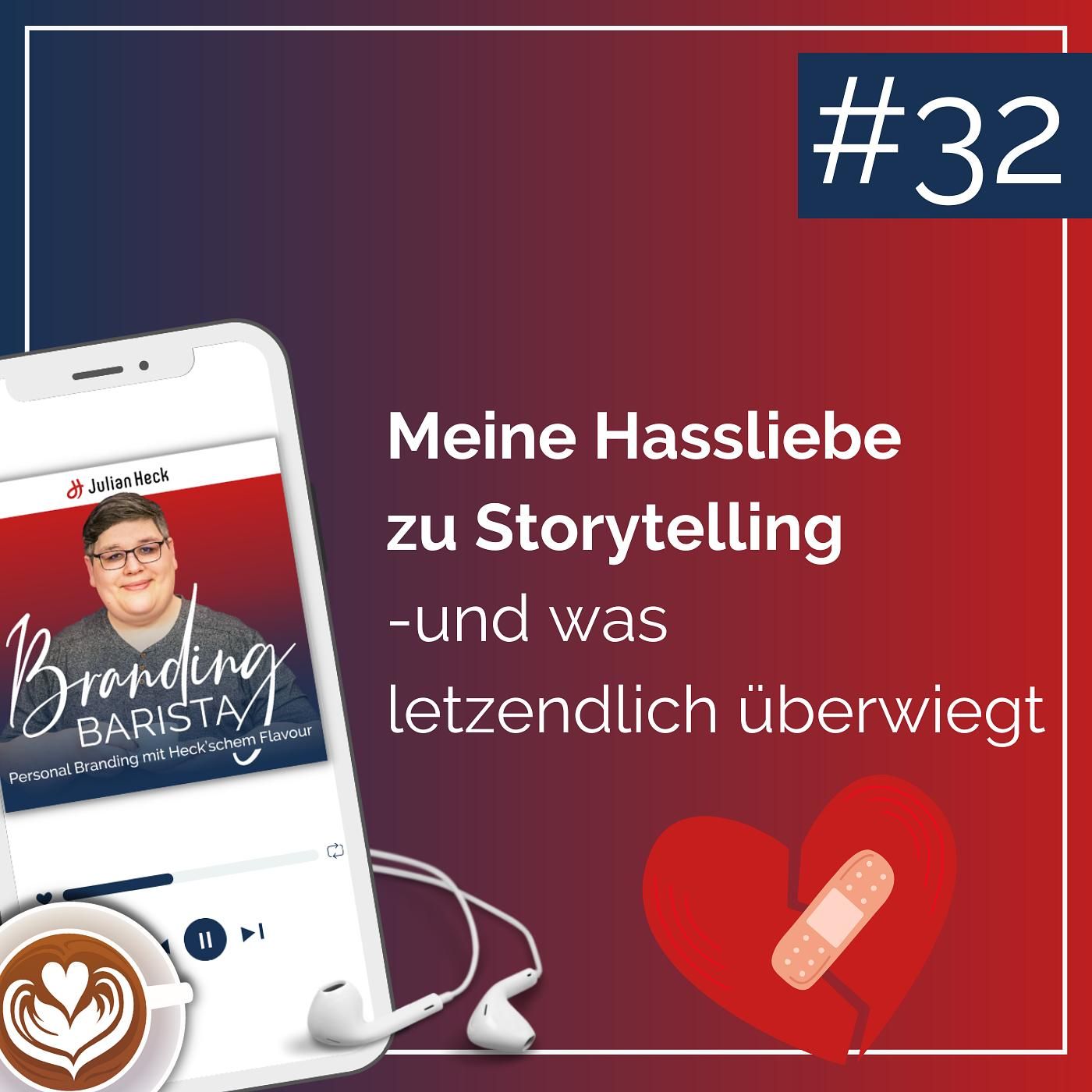 #32 - Meine Hassliebe zu Storytelling – und was letztlich überwiegt