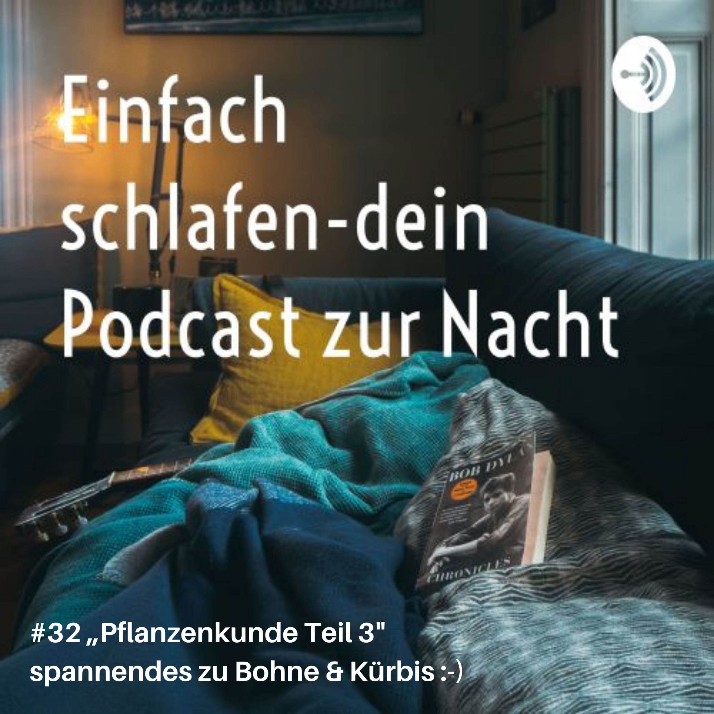#32 Pflanzenkunde Teil3 Bohne und Kürbis #einschlafpodcast #schlafpodcast #pflanzenkunde #geschichten #gutenacht #einschlafen