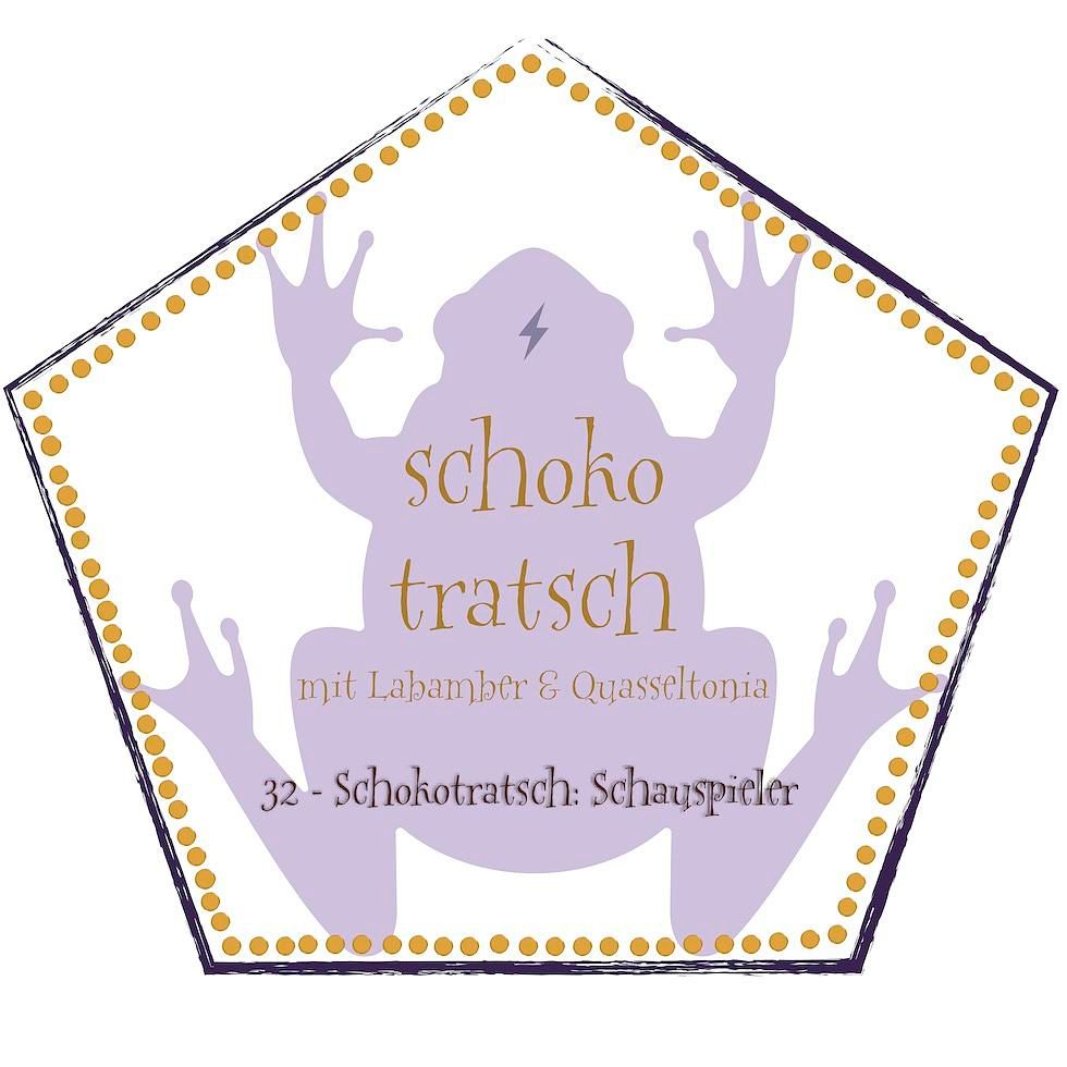 32 - Schokotratsch: Schauspieler