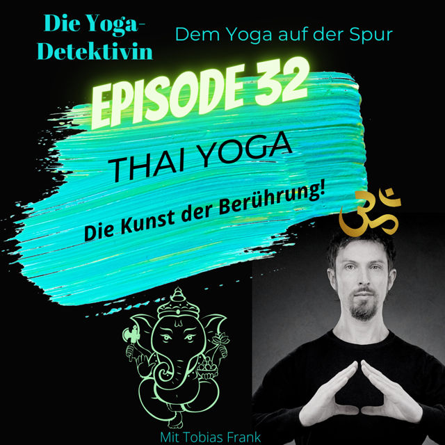 #32 Thai Yoga - Die Kunst der Berührung!