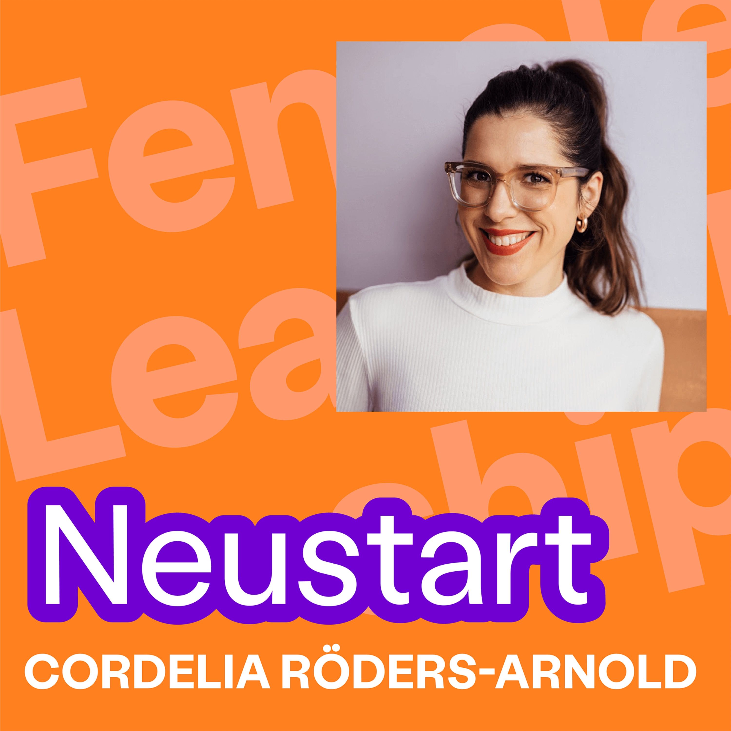 #320 Neustart: Wie du ein Leben führst, das sich (wieder) stimmig anfühlt – Interview mit Cordelia Röders-Arnold