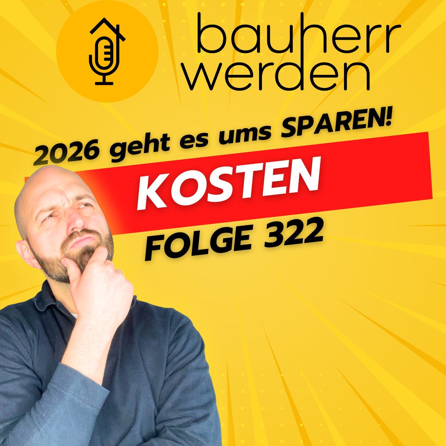 322 - 2026 Geld, Nerven und Zeit gespart als Bauherr mit den Erkenntnissen aus dem Jahr 2025