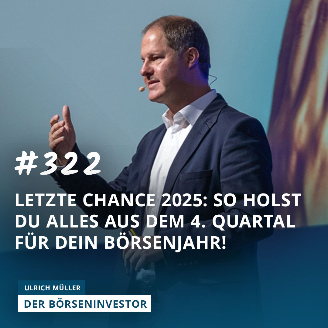 #322 Letzte Chance 2025: So holst Du ALLES aus dem 4. Quartal für Dein Börsenjahr!