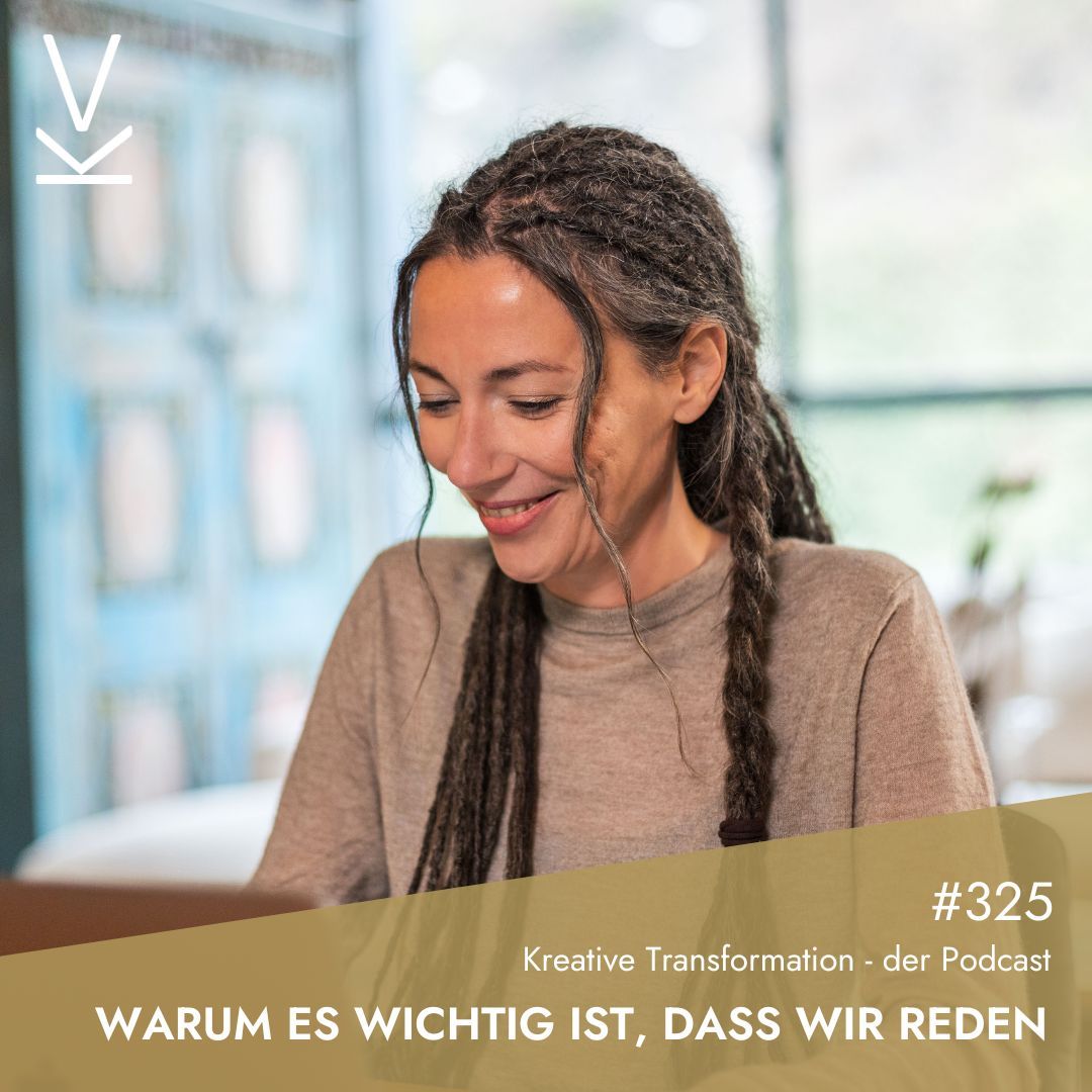 #325 Warum es wichtig ist, dass wir reden